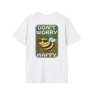 Dont Worry Bee Happy T-Shirt | Cute Bee Pun Tee | Positive Vibes Graphic Shirt | Bee Kind Nature Lover Gift