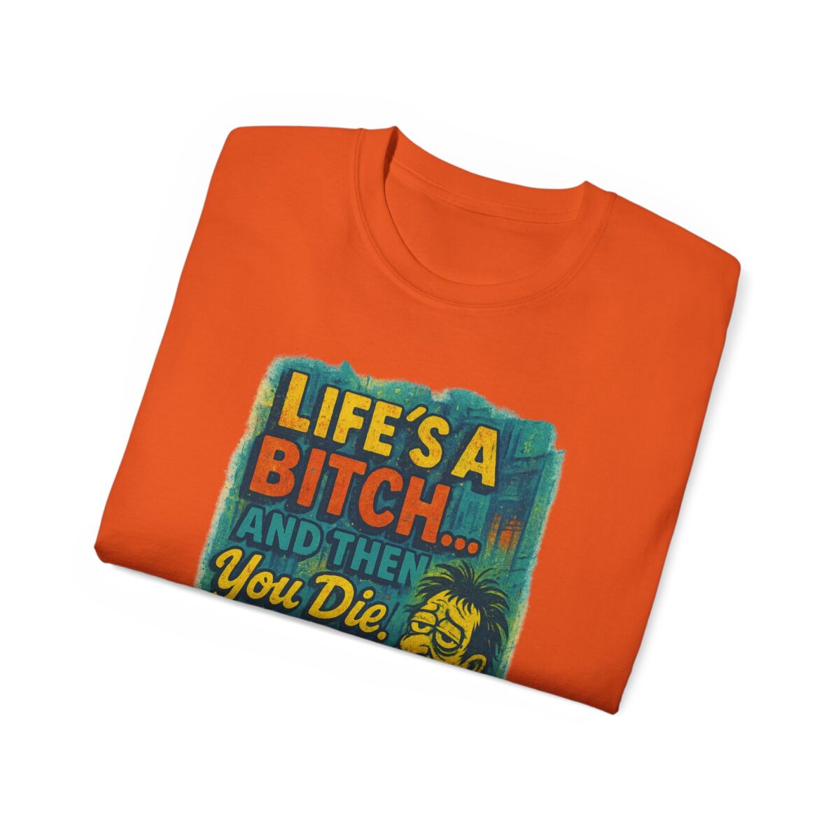 Life's a Bitch... Humorous Unisex Ultra Cotton Tee, Funny T-Shirt, Gift for Friends, Casual Wear, Birthday Present, Meme Shirt - Image 20