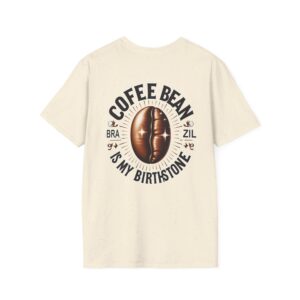 'Coffee Bean Is My Birthstone' T-Shirt | Funny Coffee Lover Tee | Caffeine Humor Shirt | Java Addict Graphic Gift