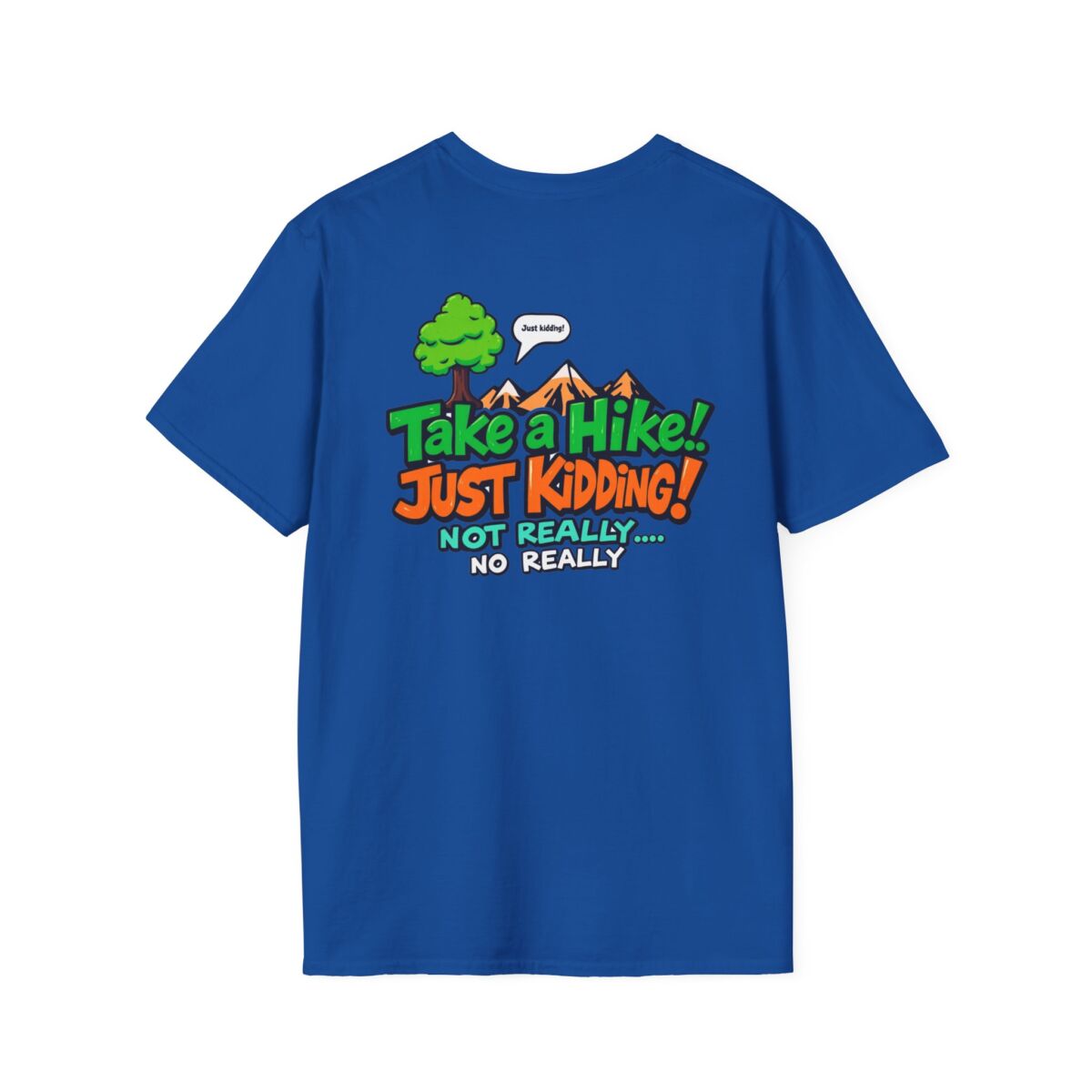 'Take a Hike Just Kidding No Really' T-Shirt | Funny Hiking Sarcasm Tee | Outdoor Humor Shirt | Hiker Gift - Image 34