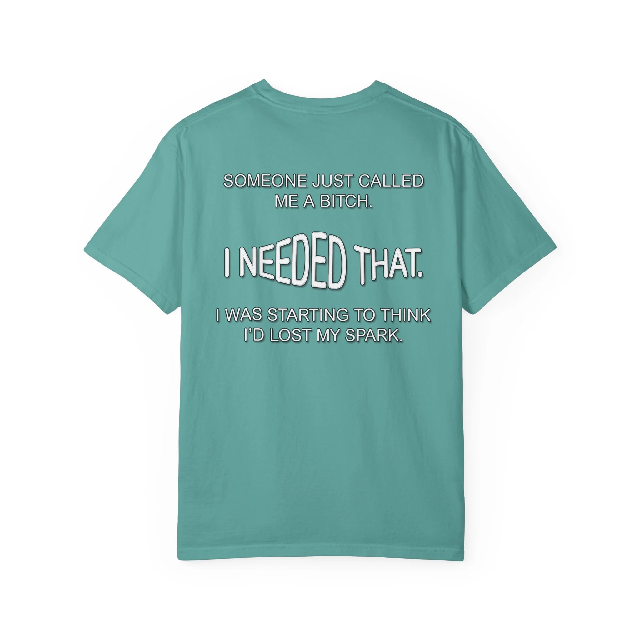Someone Just Called Me A Bitch - Image Back, Unisex Garment-Dyed T-shirt - Image 7