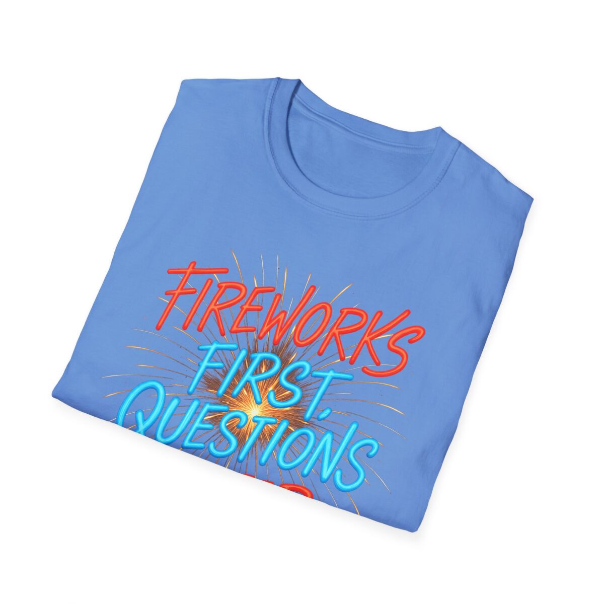 Fireworks First Questions Later T-Shirt | July Fourth Gift, Independence Day, Fireworks Lovers, Casual Wear - Image 36