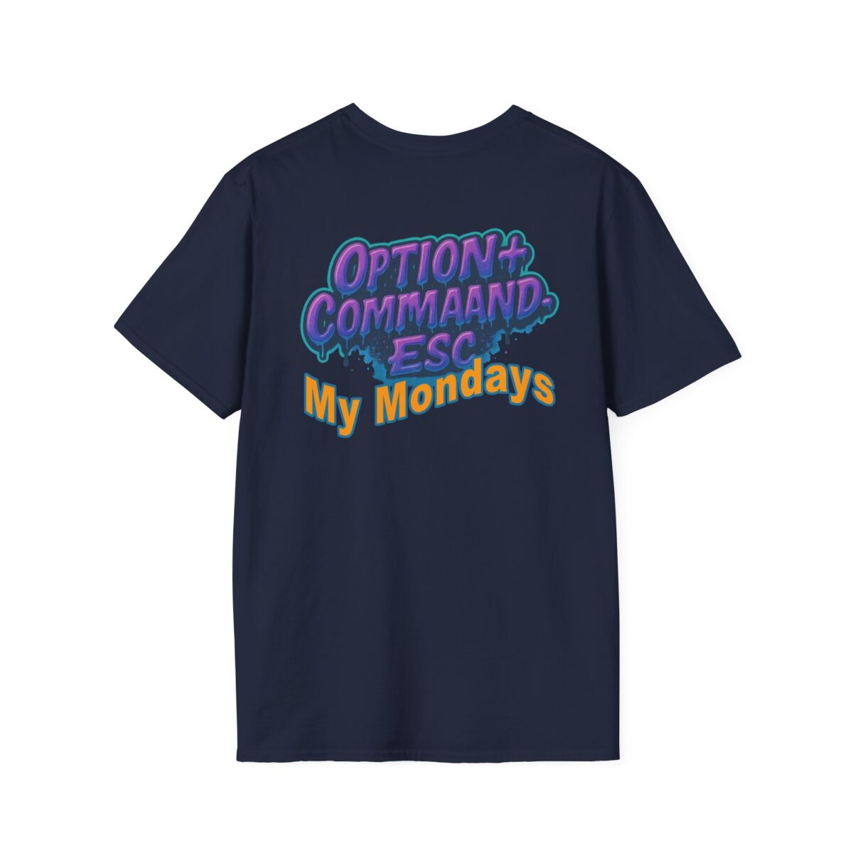 'Opt+Cmd+Del My Mondays' T-Shirt | Funny Mac User Humor Tee | Apple Keyboard Graphic Shirt | Techie Office Life Gift - Image 38