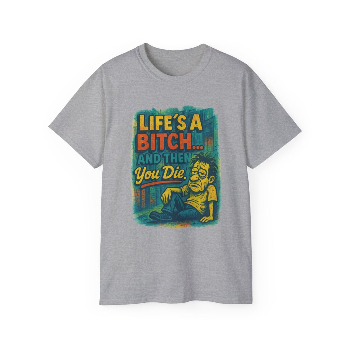Life's a Bitch... Humorous Unisex Ultra Cotton Tee, Funny T-Shirt, Gift for Friends, Casual Wear, Birthday Present, Meme Shirt - Image 9