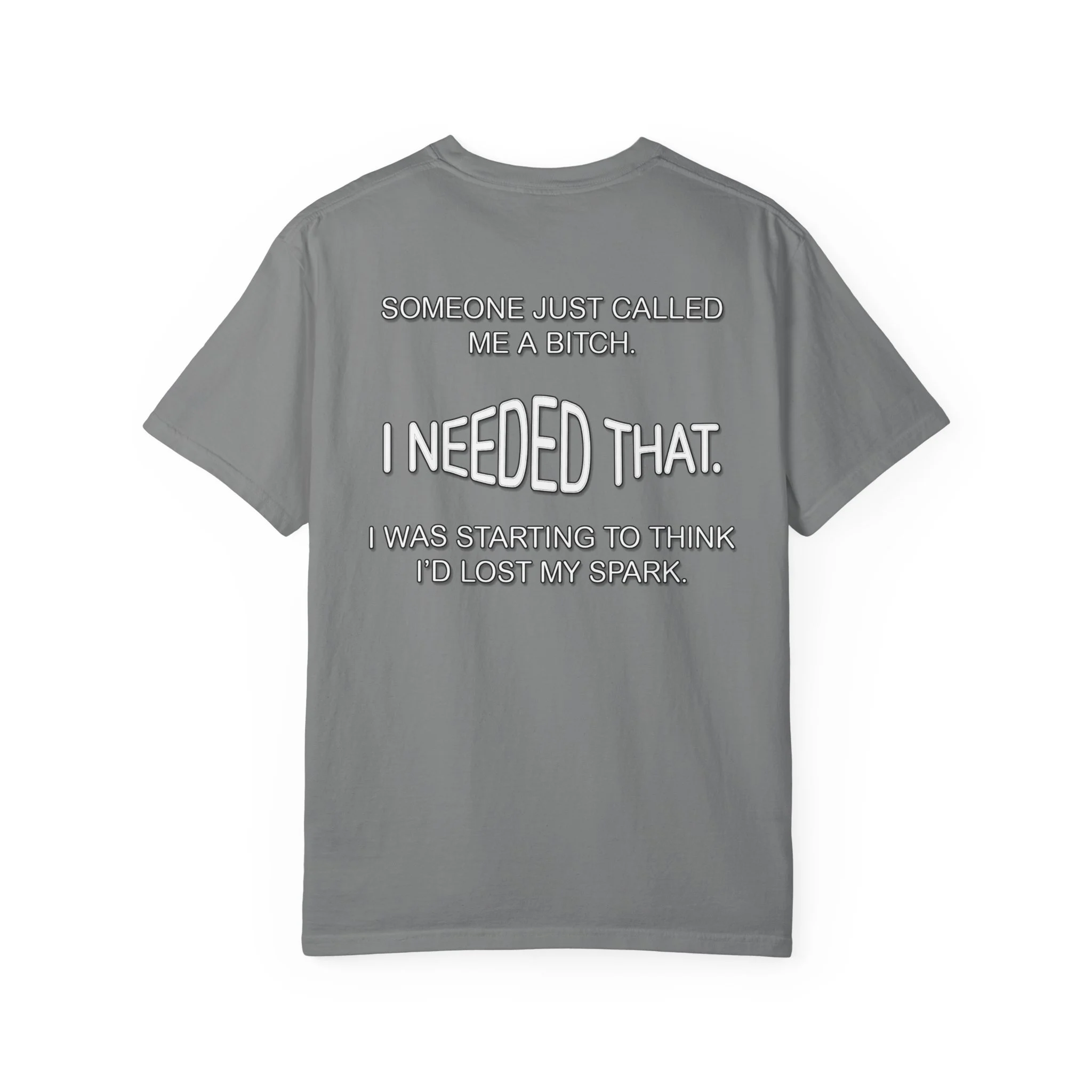 Someone Just Called Me A Bitch - Image Back, Unisex Garment-Dyed T-shirt - Image 4