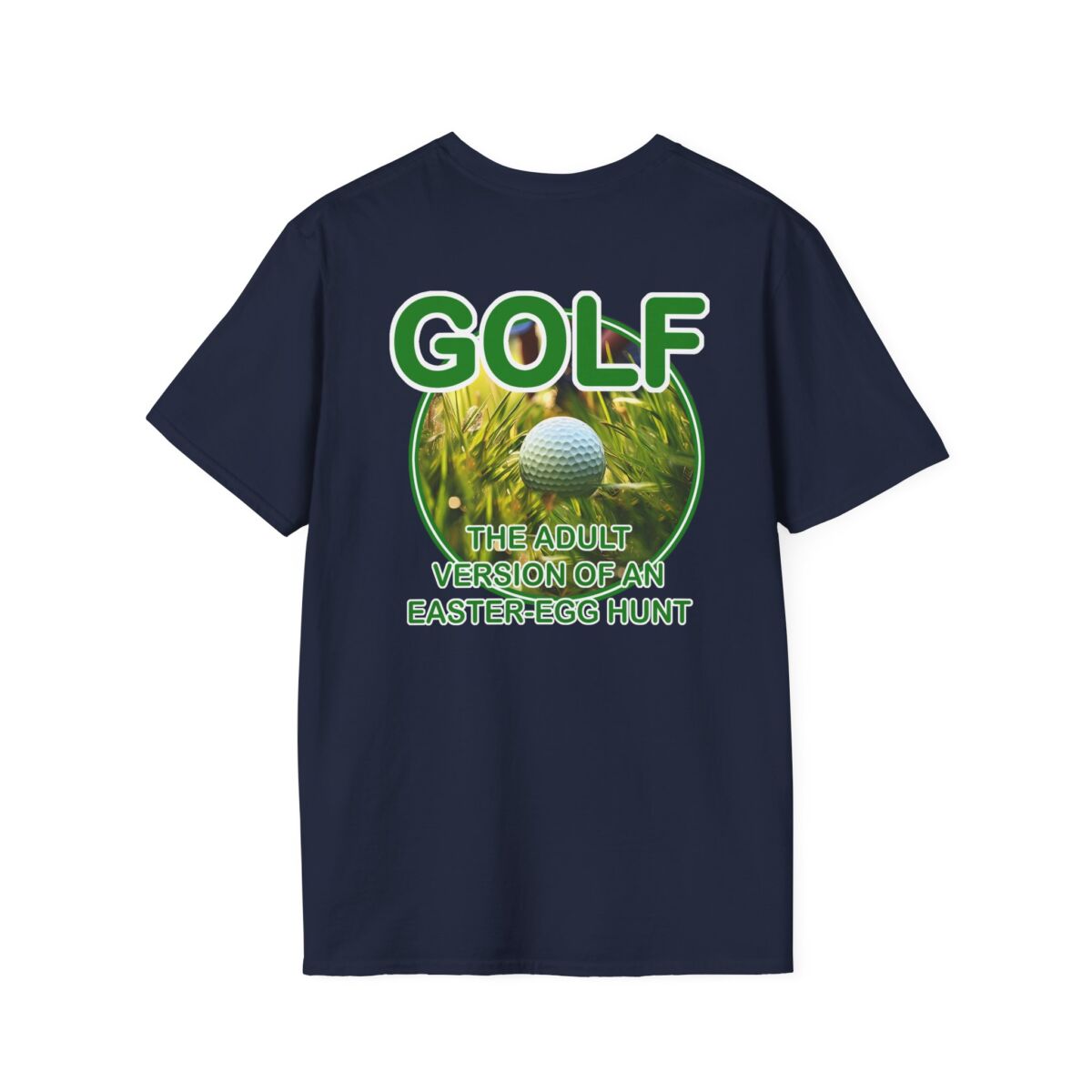 'Golf The Adult Version of an Easter Egg Hunt' T-Shirt | Funny Golfer Humor Tee | Golfing Quote Shirt | Golf Lover Gift - Image 38