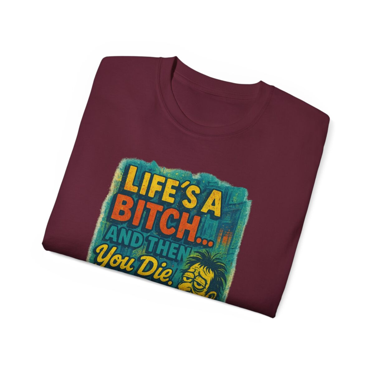 Life's a Bitch... Humorous Unisex Ultra Cotton Tee, Funny T-Shirt, Gift for Friends, Casual Wear, Birthday Present, Meme Shirt - Image 24