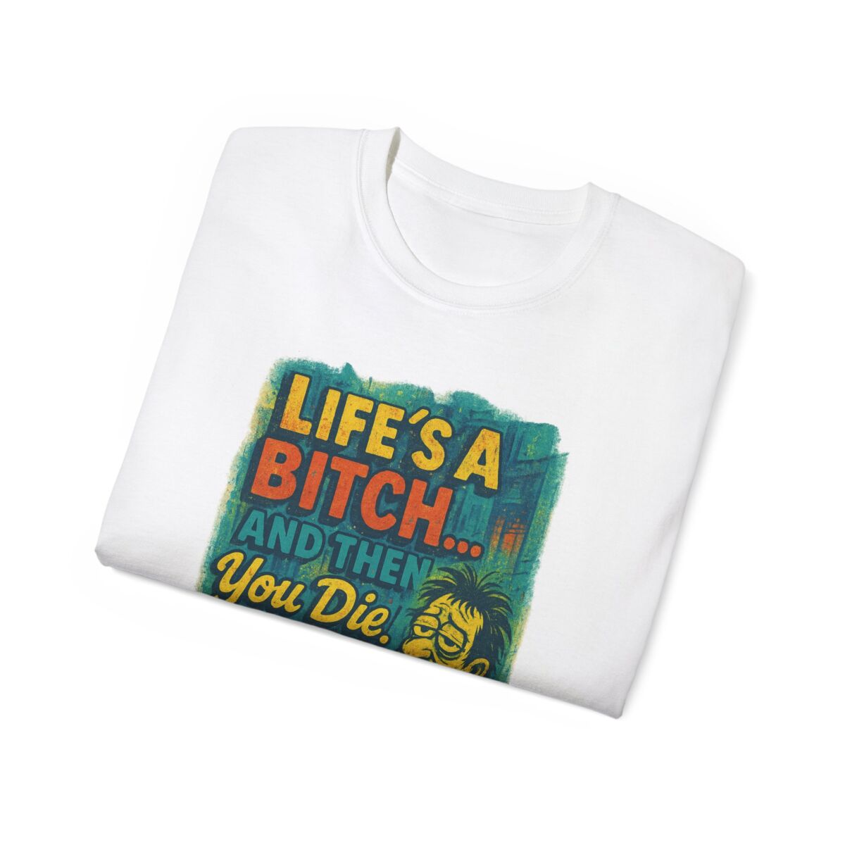 Life's a Bitch... Humorous Unisex Ultra Cotton Tee, Funny T-Shirt, Gift for Friends, Casual Wear, Birthday Present, Meme Shirt - Image 4