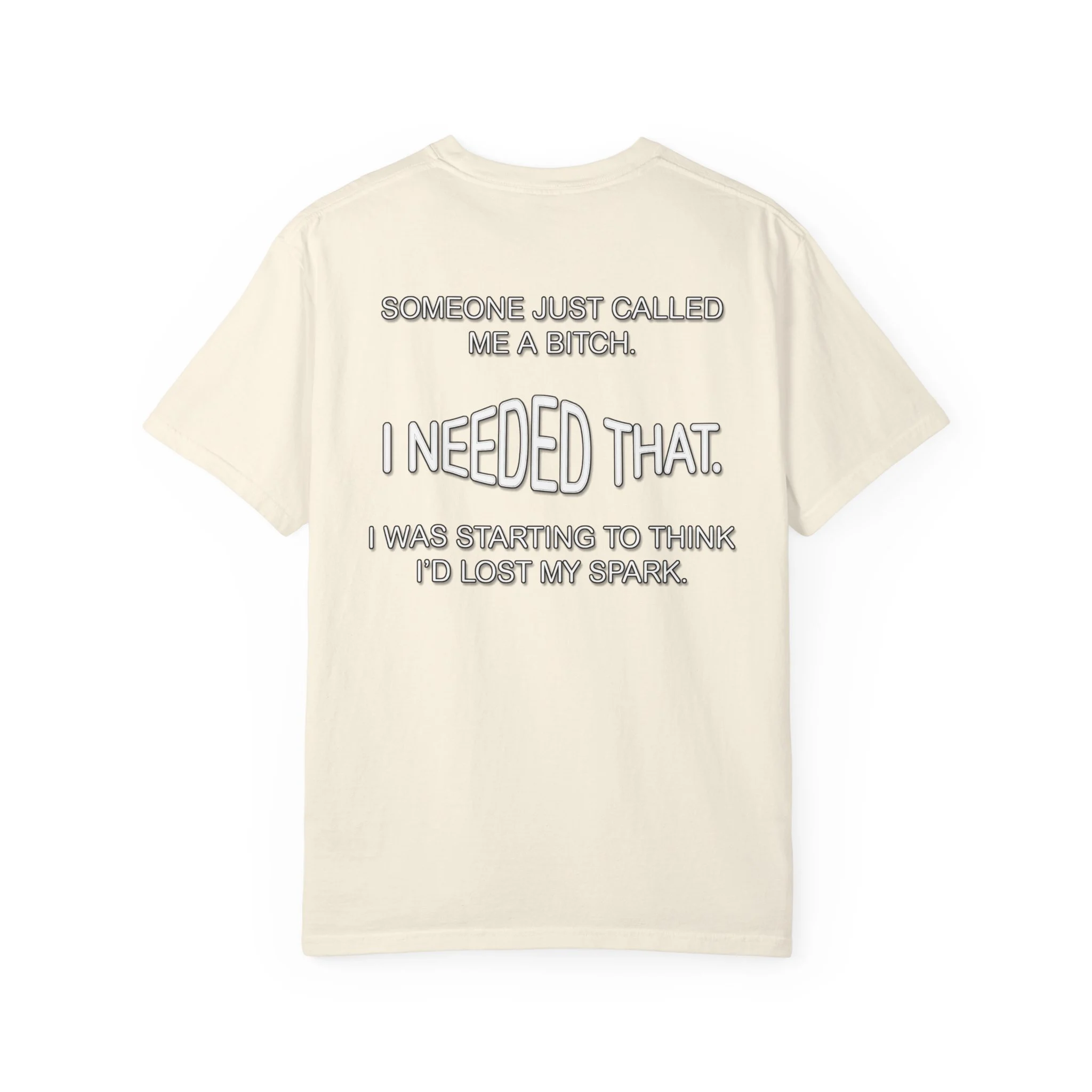 Someone Just Called Me A Bitch - Image Back, Unisex Garment-Dyed T-shirt