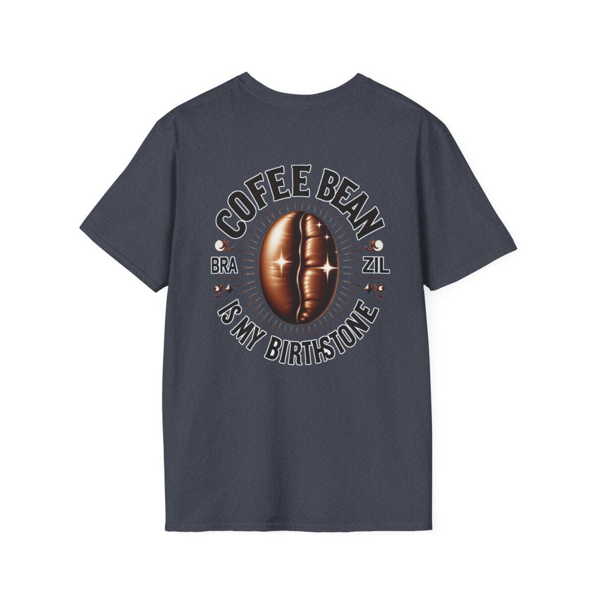 Coffee Bean Is My Birthstone T-Shirt | Funny Coffee Lover Tee | Caffeine Humor Shirt | Java Addict Graphic Gift - Image 42