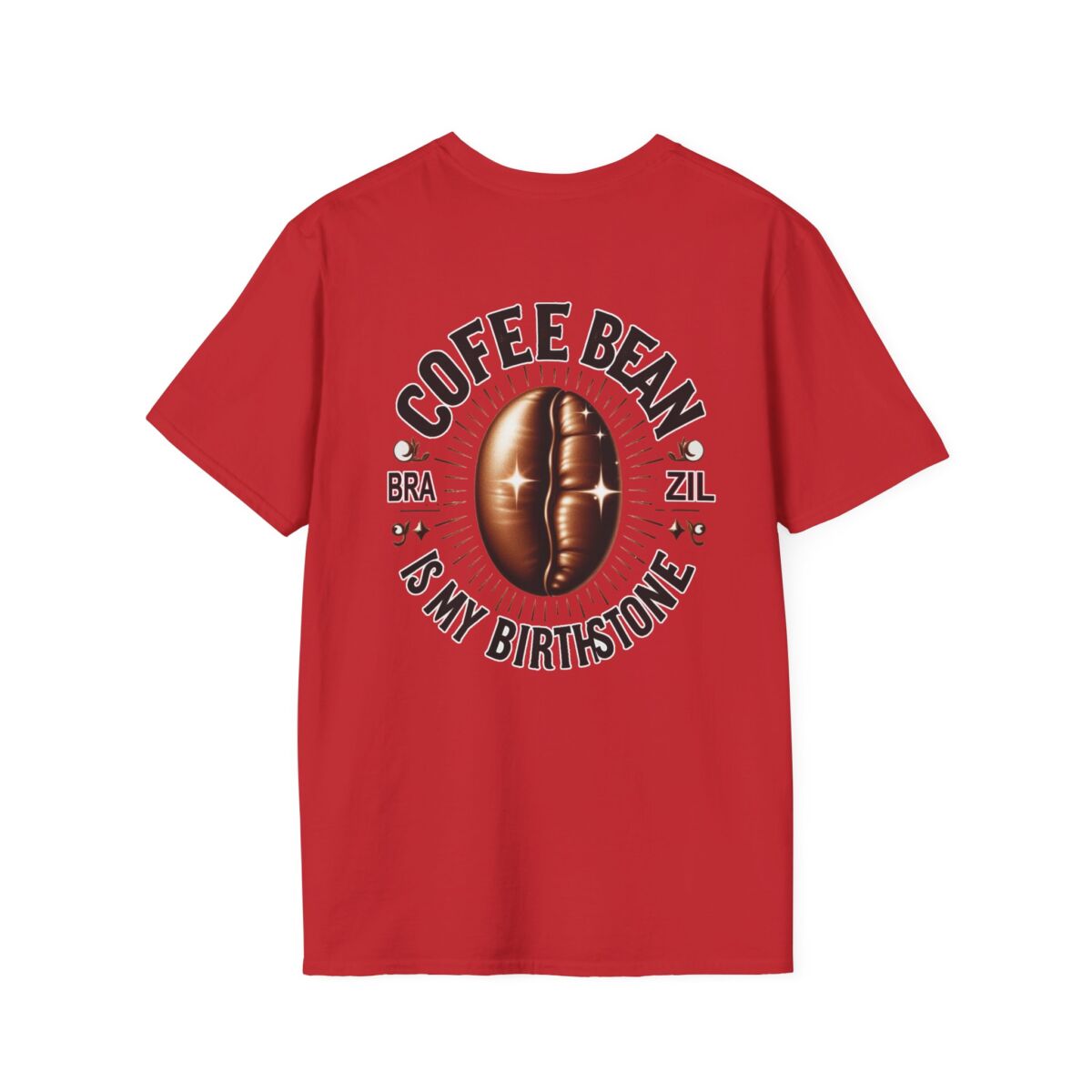Coffee Bean Is My Birthstone T-Shirt | Funny Coffee Lover Tee | Caffeine Humor Shirt | Java Addict Graphic Gift - Image 46