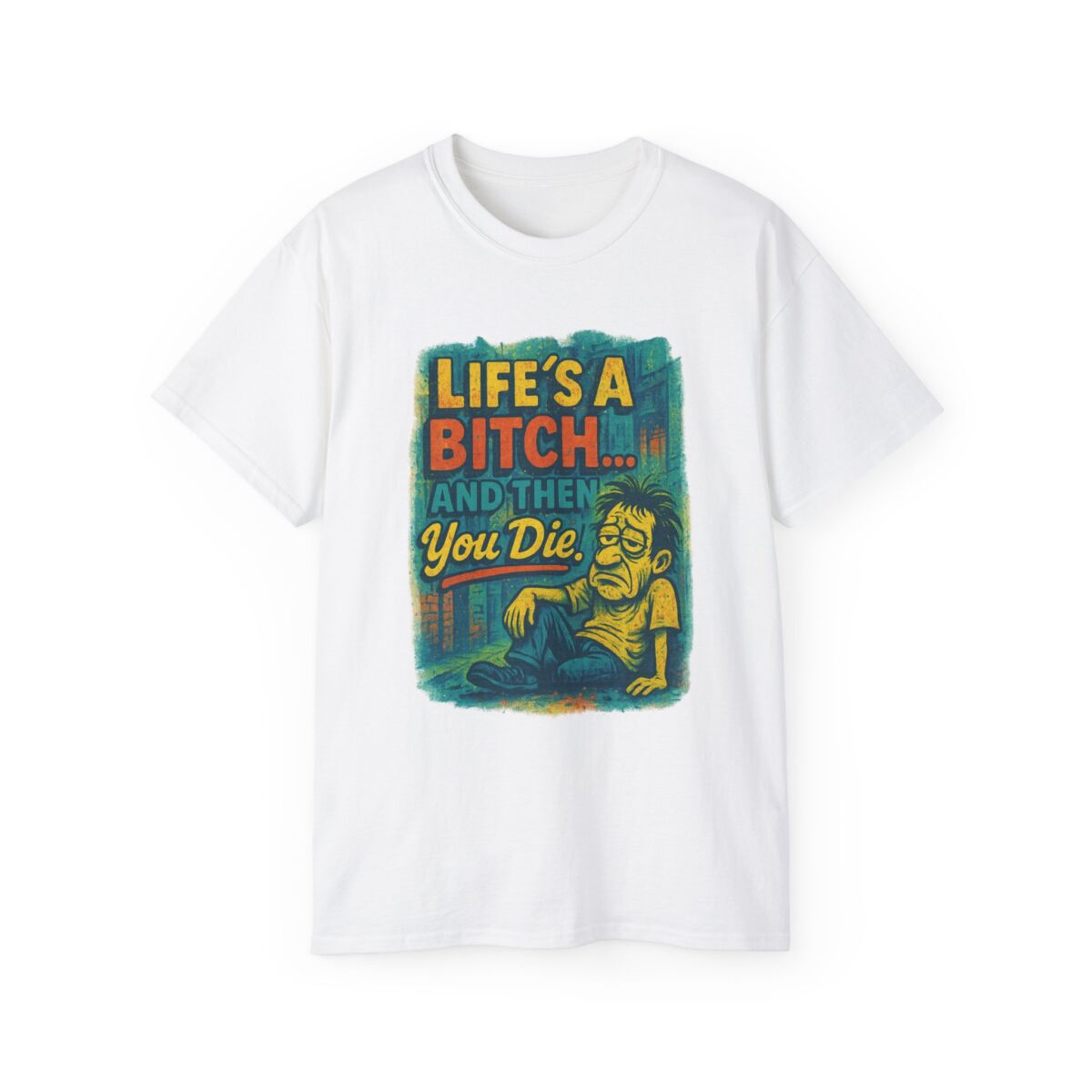 Life's a Bitch... Humorous Unisex Ultra Cotton Tee, Funny T-Shirt, Gift for Friends, Casual Wear, Birthday Present, Meme Shirt