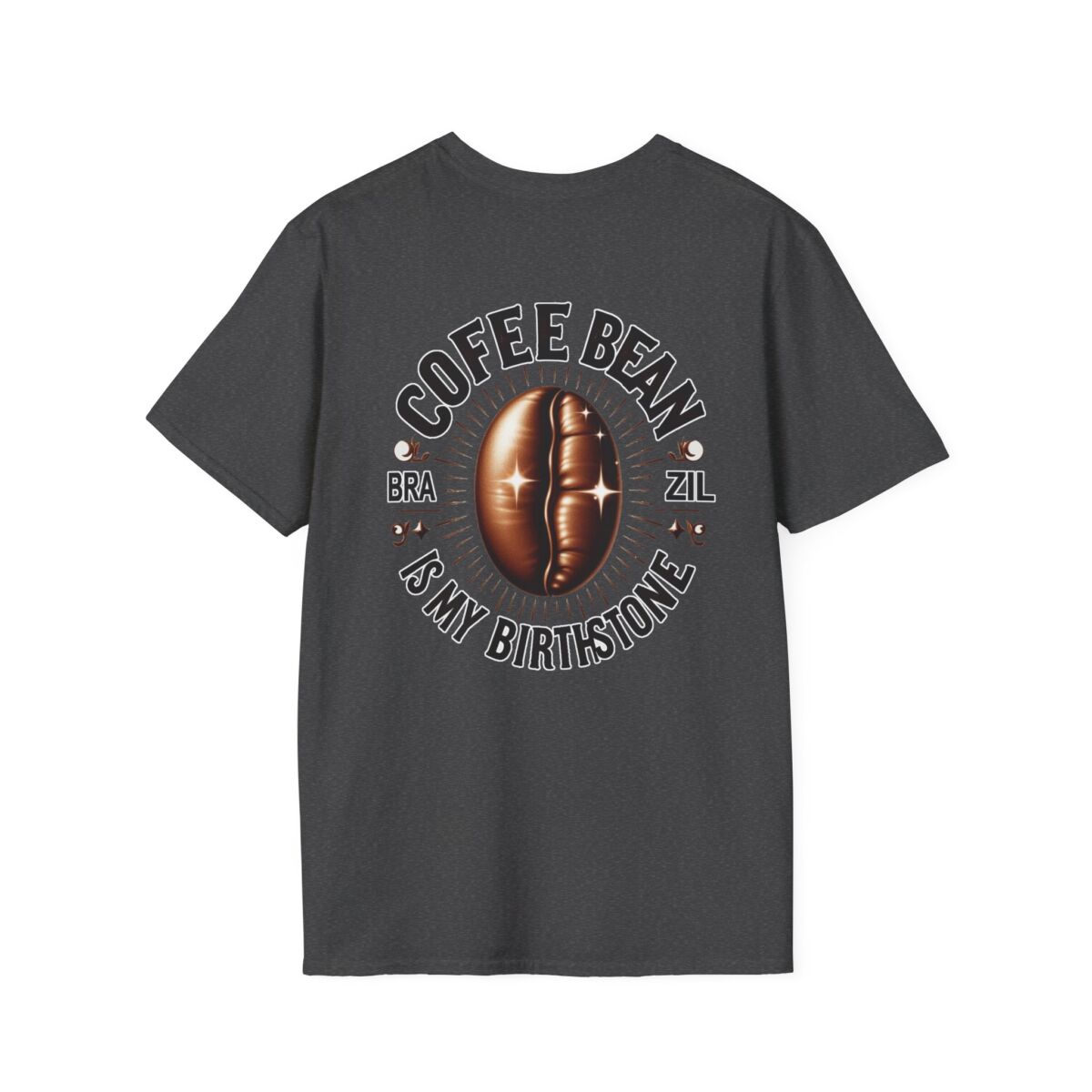 Coffee Bean Is My Birthstone T-Shirt | Funny Coffee Lover Tee | Caffeine Humor Shirt | Java Addict Graphic Gift - Image 26