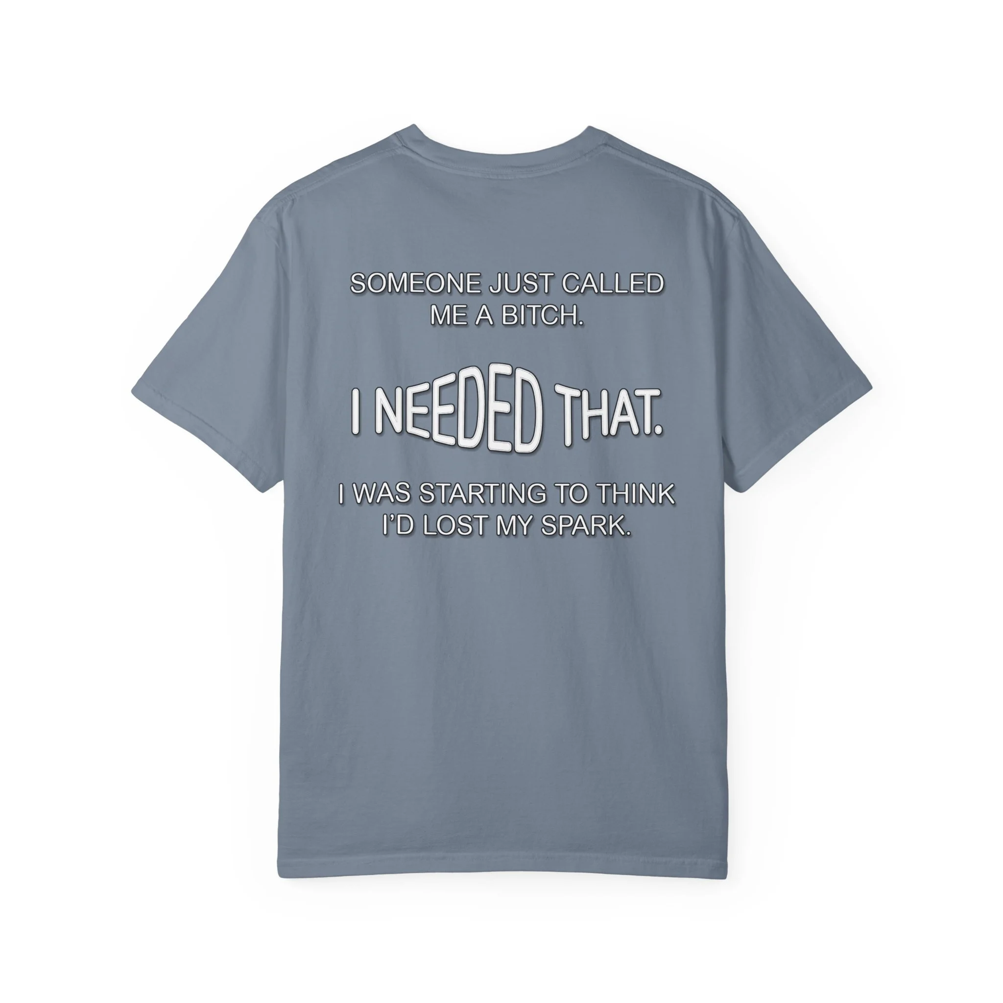 Someone Just Called Me A Bitch - Image Back, Unisex Garment-Dyed T-shirt - Image 9