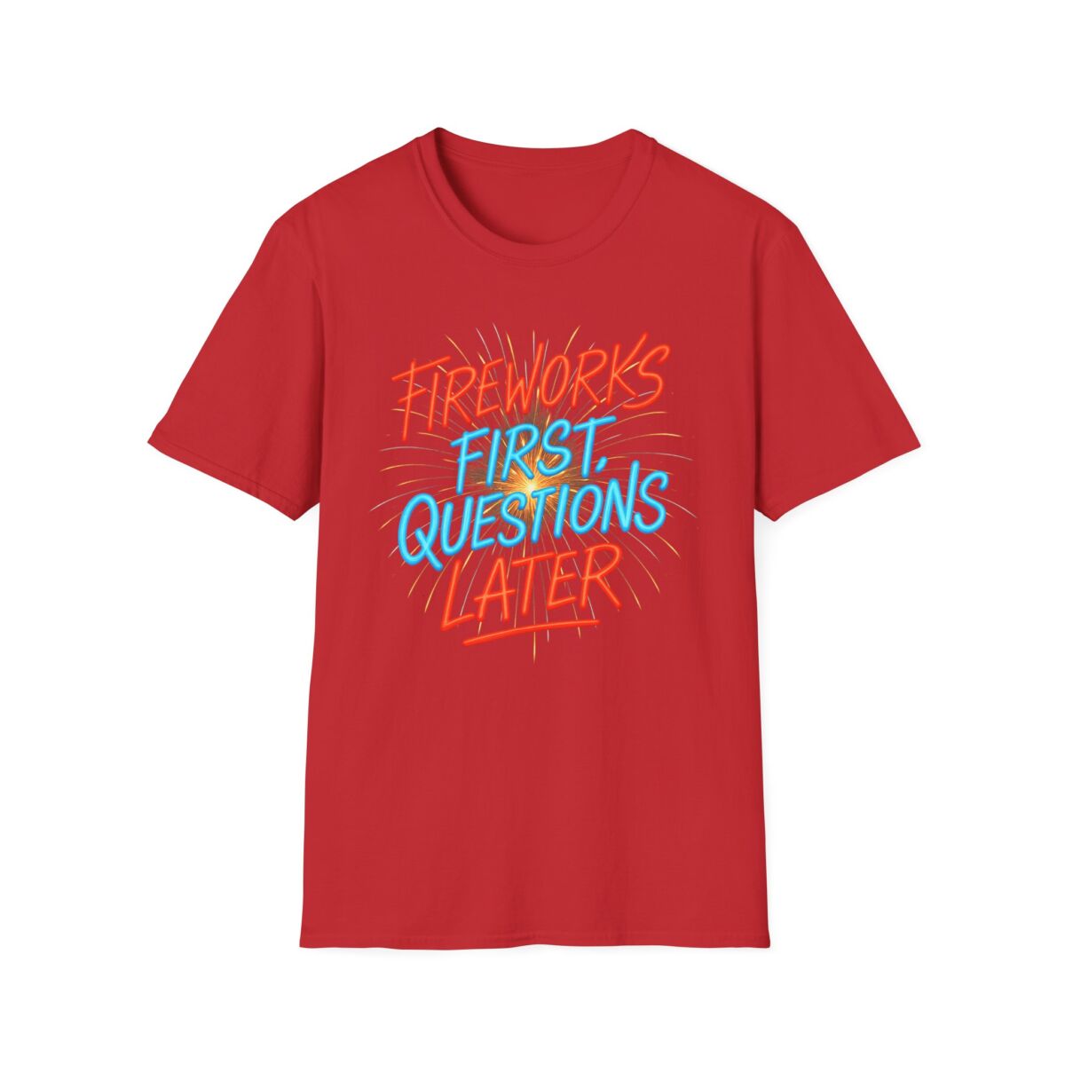 Fireworks First Questions Later T-Shirt | July Fourth Gift, Independence Day, Fireworks Lovers, Casual Wear - Image 49
