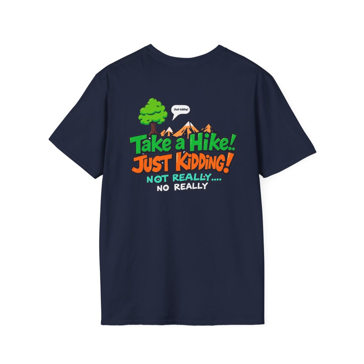 Take a Hike Just Kidding No Really T-Shirt | Funny Hiking Sarcasm Tee | Outdoor Humor Shirt | Hiker Gift - Image 38