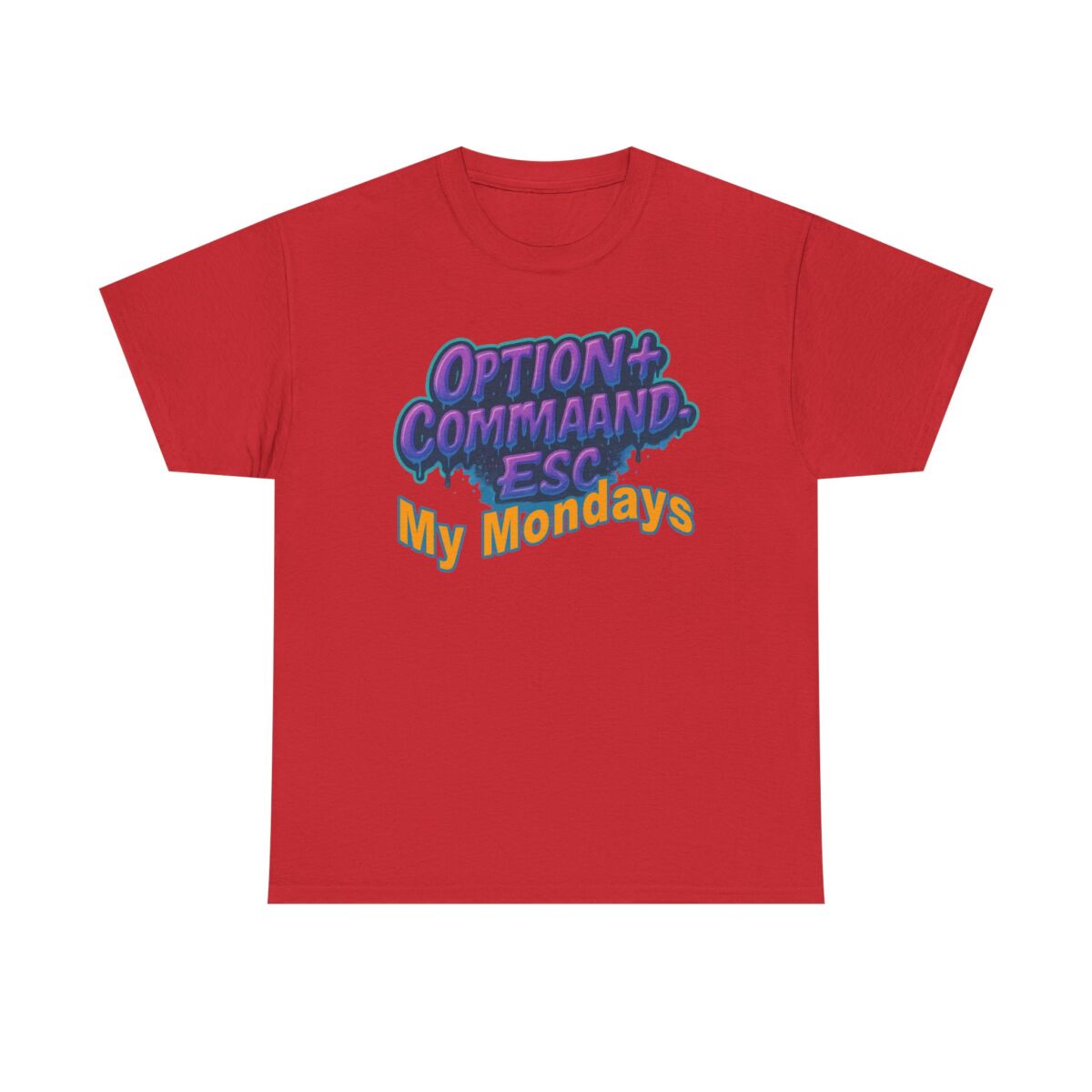 Apple Users CMD+OPT+ESC. My Mondays Graphic Tee, Casual T-Shirt, Gift for Gamers, Monday Motivation Tee, Everyday Wear - Image 45