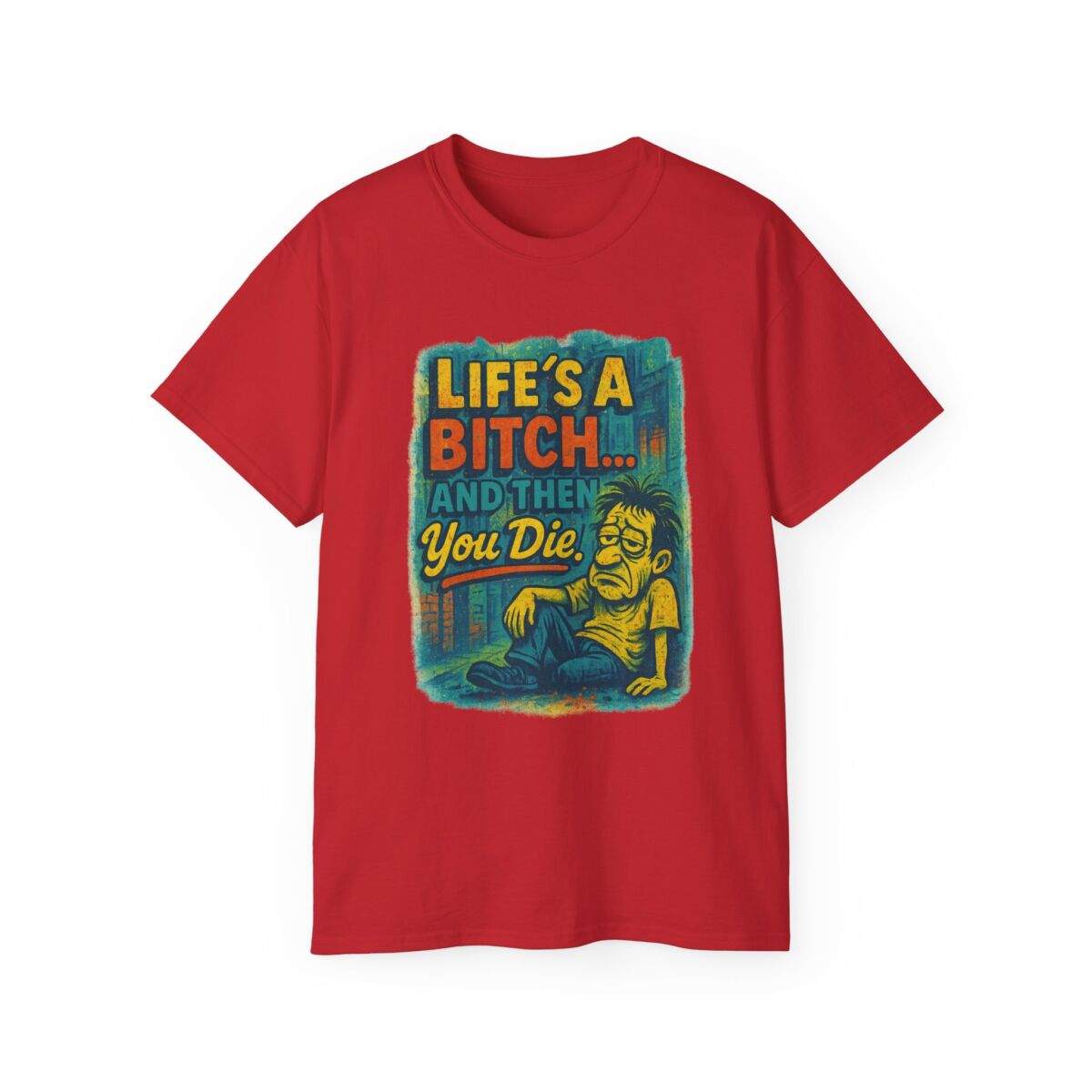 Life's a Bitch... Humorous Unisex Ultra Cotton Tee, Funny T-Shirt, Gift for Friends, Casual Wear, Birthday Present, Meme Shirt - Image 45