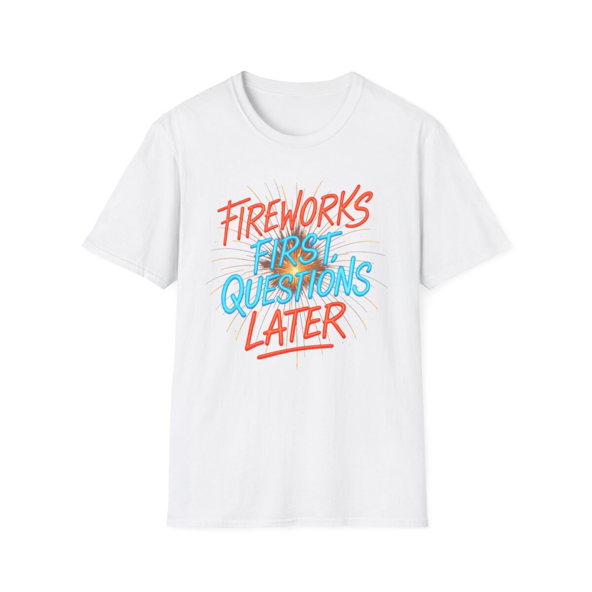 Fireworks First Questions Later T-Shirt | July Fourth Gift, Independence Day, Fireworks Lovers, Casual Wear