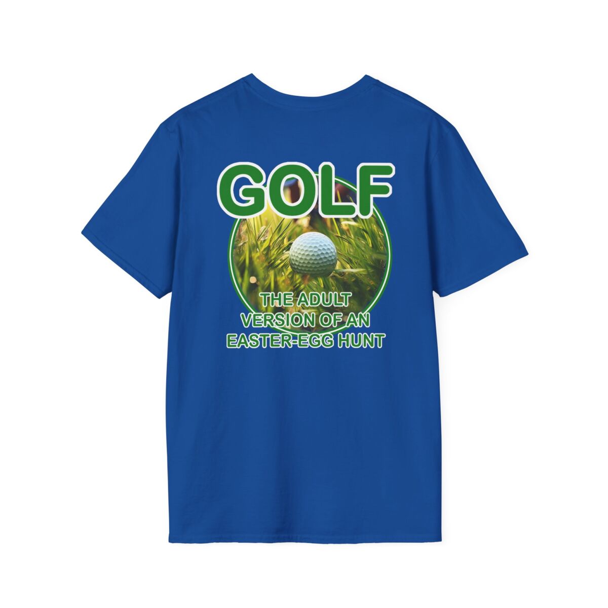 'Golf The Adult Version of an Easter Egg Hunt' T-Shirt | Funny Golfer Humor Tee | Golfing Quote Shirt | Golf Lover Gift - Image 34