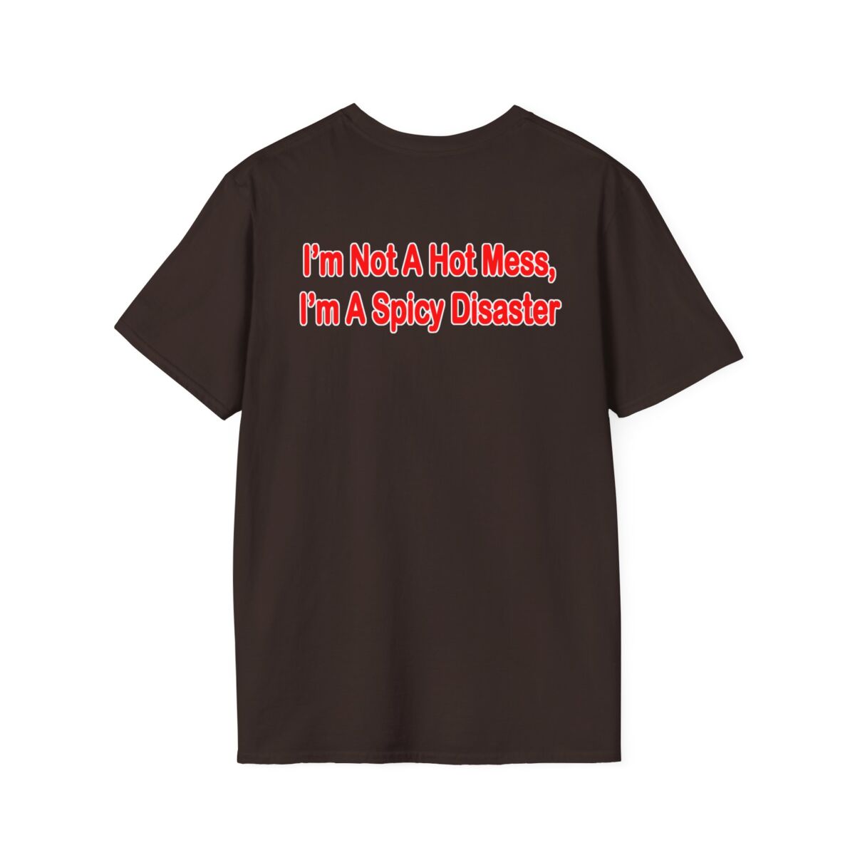I'm Not a Hot Mess I'm a Spicy Disaster T-Shirt | Funny Womens Tee | Sassy Quote Shirt | Humor Gift for Friends, Birthdays & Girls Night - Image 14