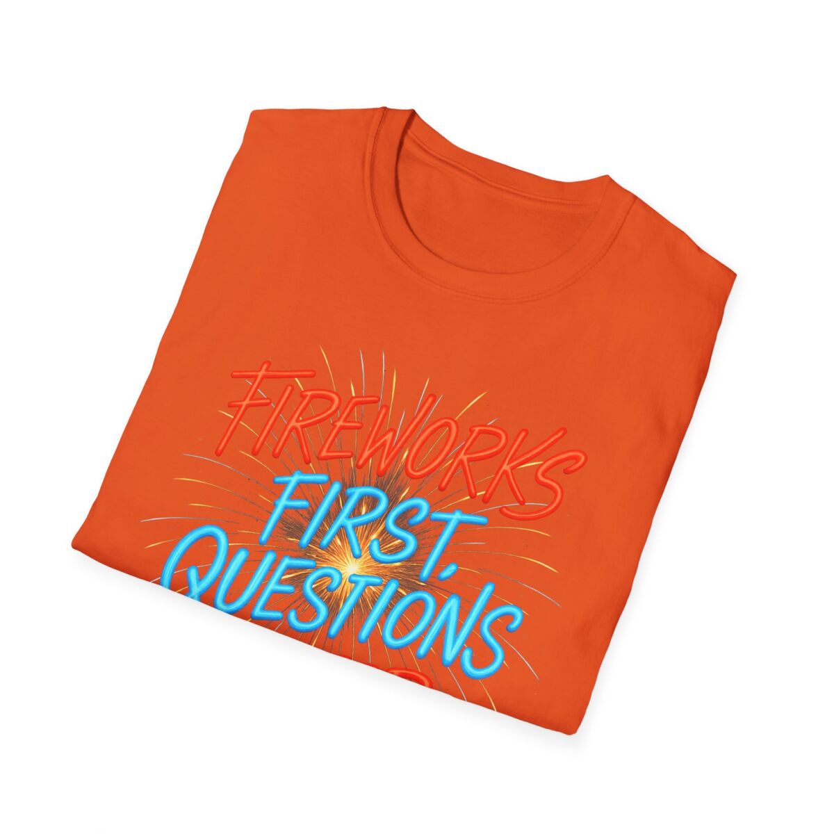 Fireworks First Questions Later T-Shirt | July Fourth Gift, Independence Day, Fireworks Lovers, Casual Wear - Image 20