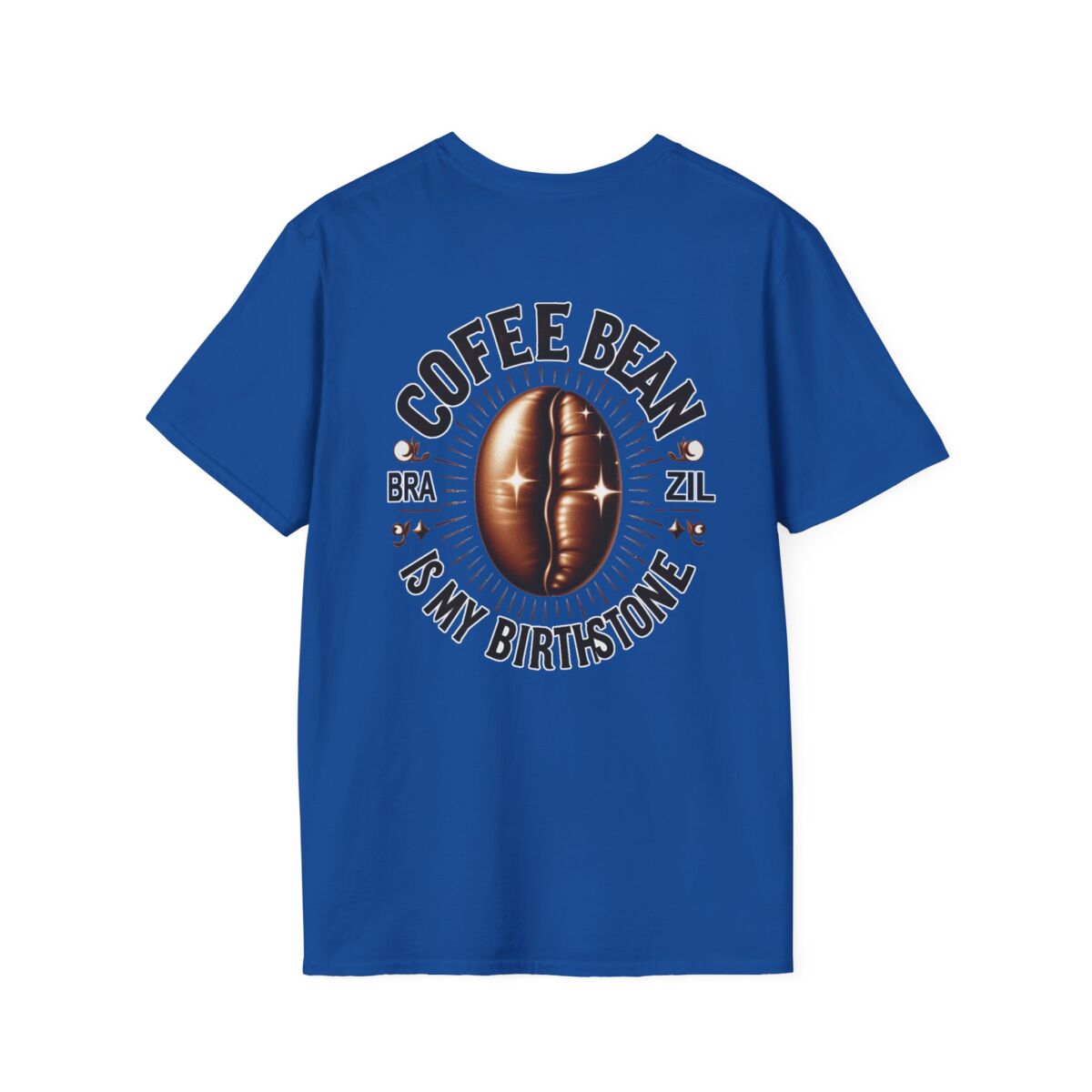 Coffee Bean Is My Birthstone T-Shirt | Funny Coffee Lover Tee | Caffeine Humor Shirt | Java Addict Graphic Gift - Image 34