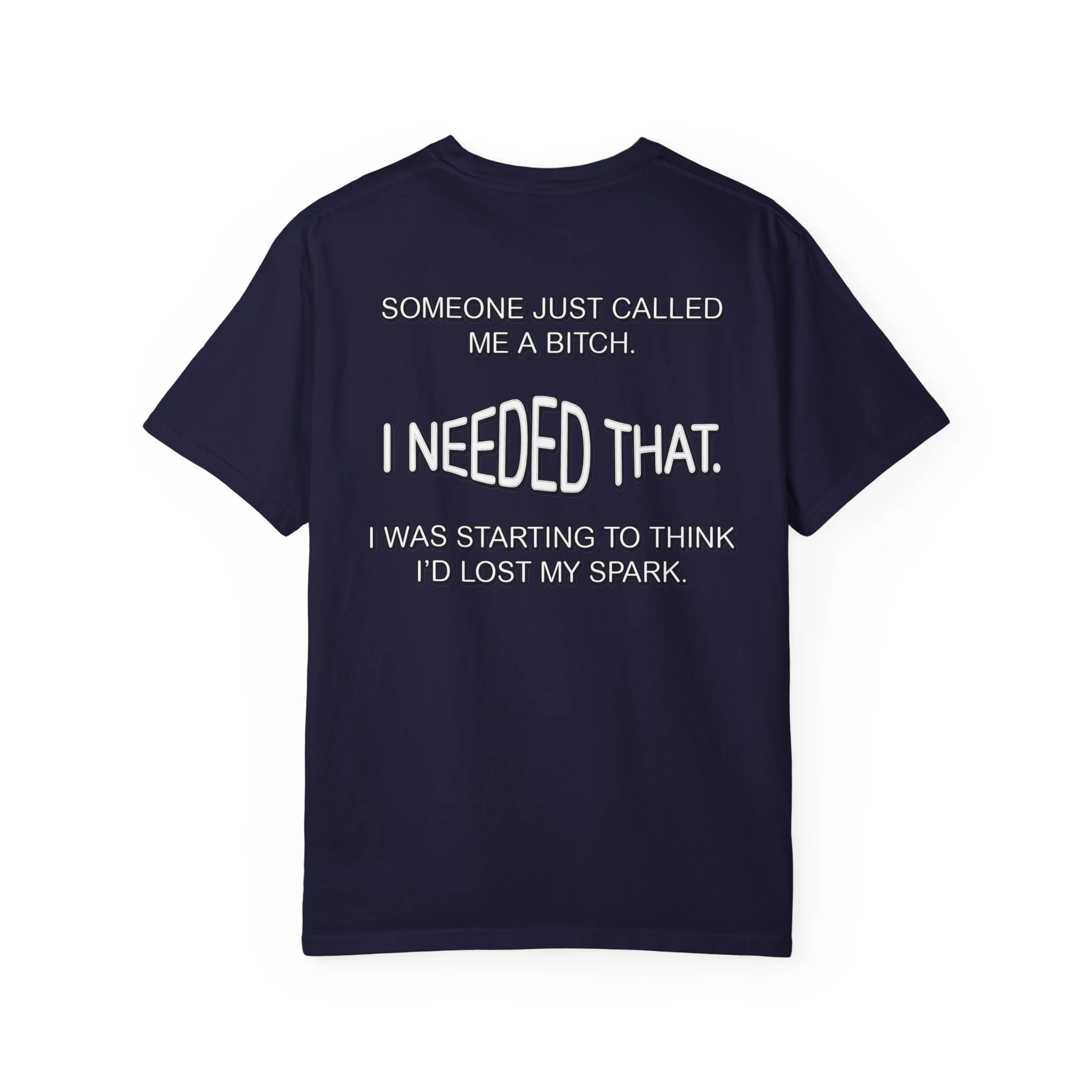 Someone Just Called Me A Bitch - Image Back, Unisex Garment-Dyed T-shirt - Image 10