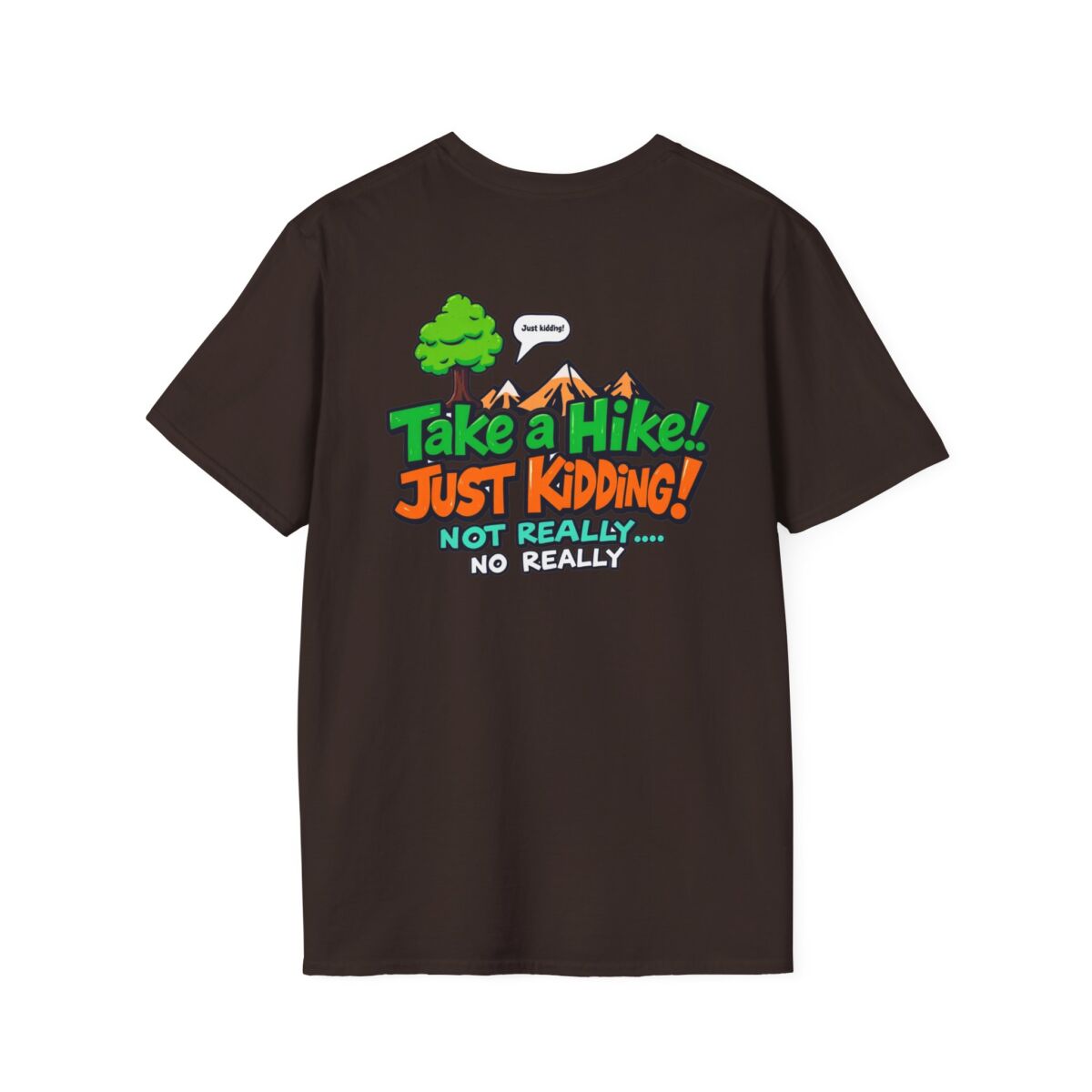 'Take a Hike Just Kidding No Really' T-Shirt | Funny Hiking Sarcasm Tee | Outdoor Humor Shirt | Hiker Gift - Image 14
