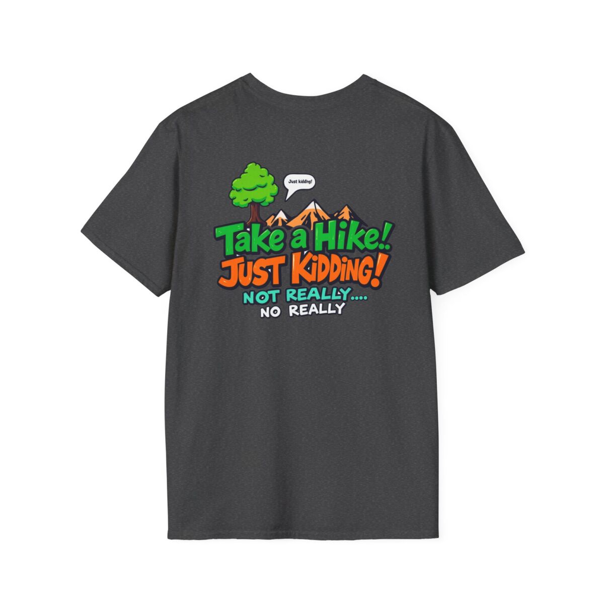 'Take a Hike Just Kidding No Really' T-Shirt | Funny Hiking Sarcasm Tee | Outdoor Humor Shirt | Hiker Gift - Image 26