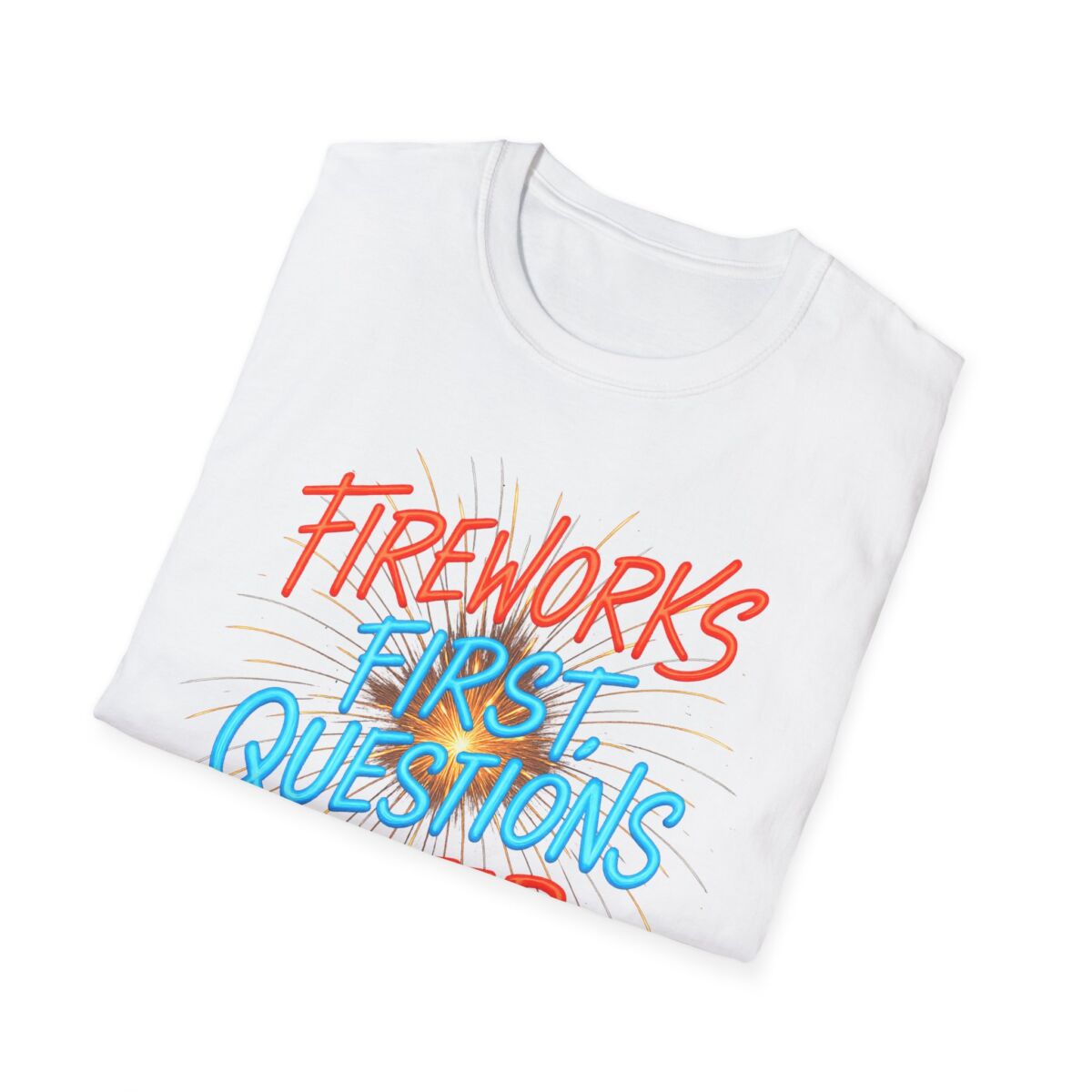Fireworks First Questions Later T-Shirt | July Fourth Gift, Independence Day, Fireworks Lovers, Casual Wear - Image 4