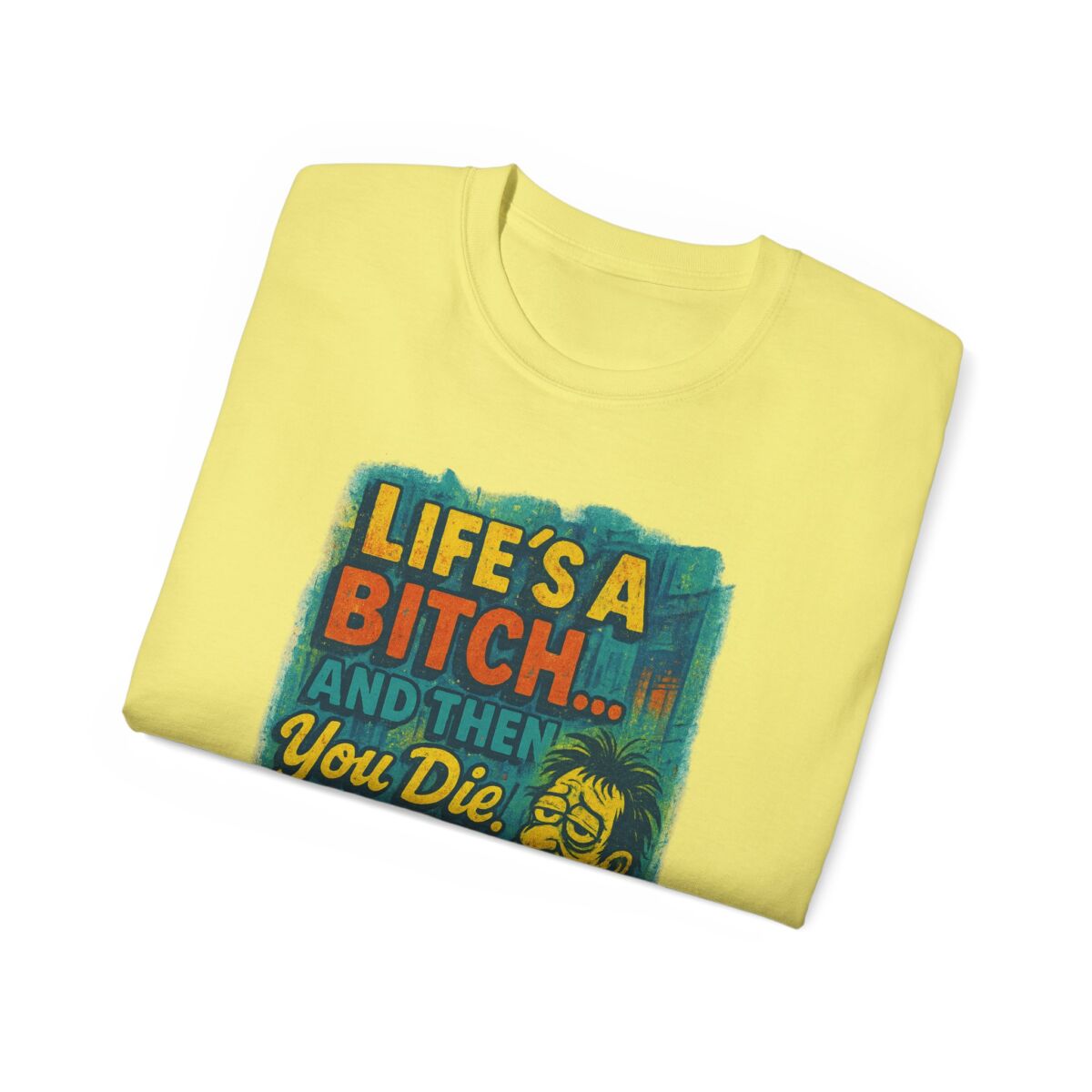 Life's a Bitch... Humorous Unisex Ultra Cotton Tee, Funny T-Shirt, Gift for Friends, Casual Wear, Birthday Present, Meme Shirt - Image 28