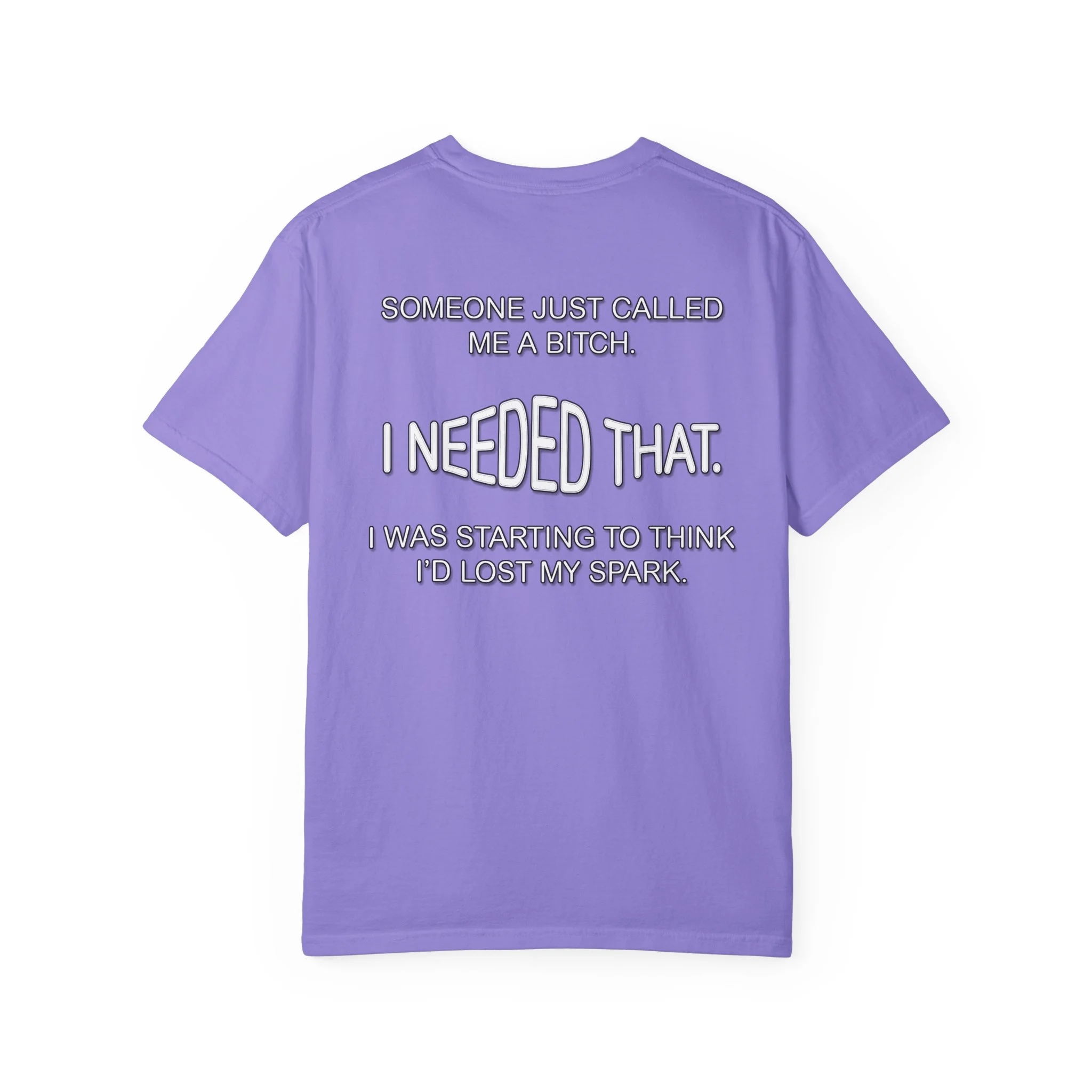 Someone Just Called Me A Bitch - Image Back, Unisex Garment-Dyed T-shirt - Image 12