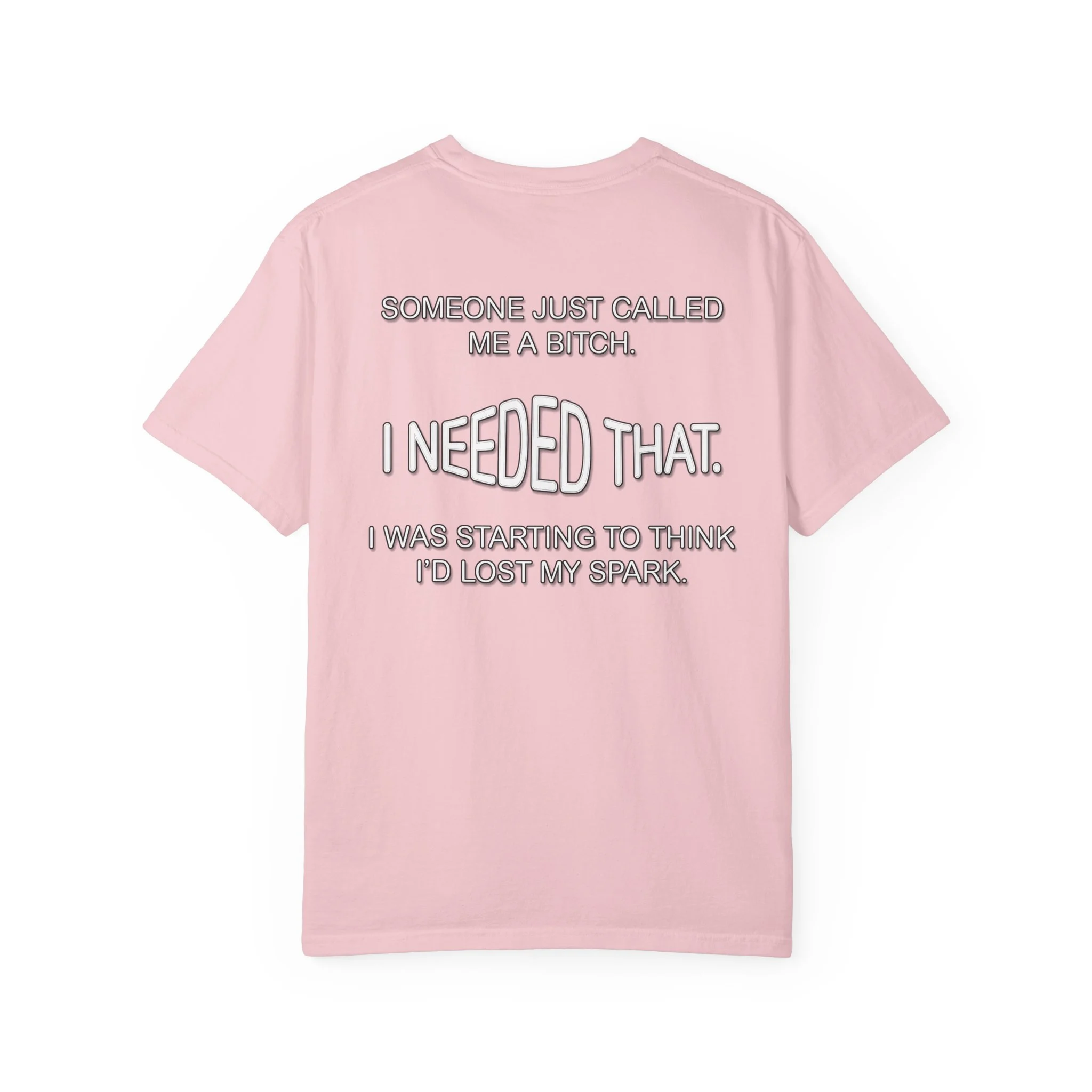 Someone Just Called Me A Bitch - Image Back, Unisex Garment-Dyed T-shirt - Image 14