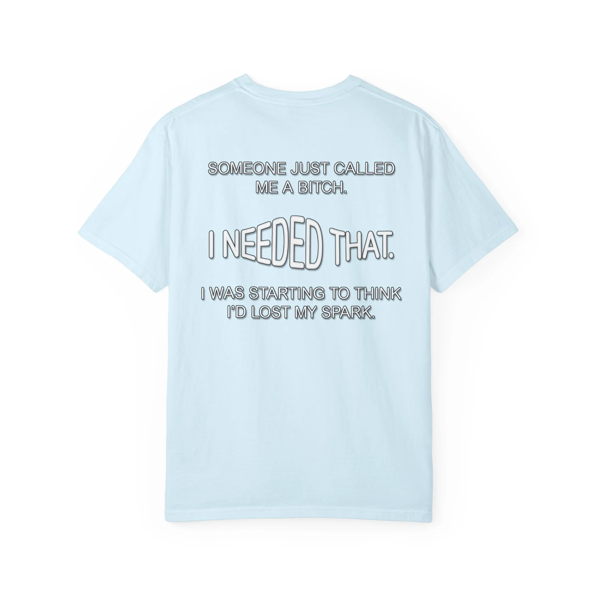 Someone Just Called Me A Bitch - Image Back, Unisex Garment-Dyed T-shirt - Image 8