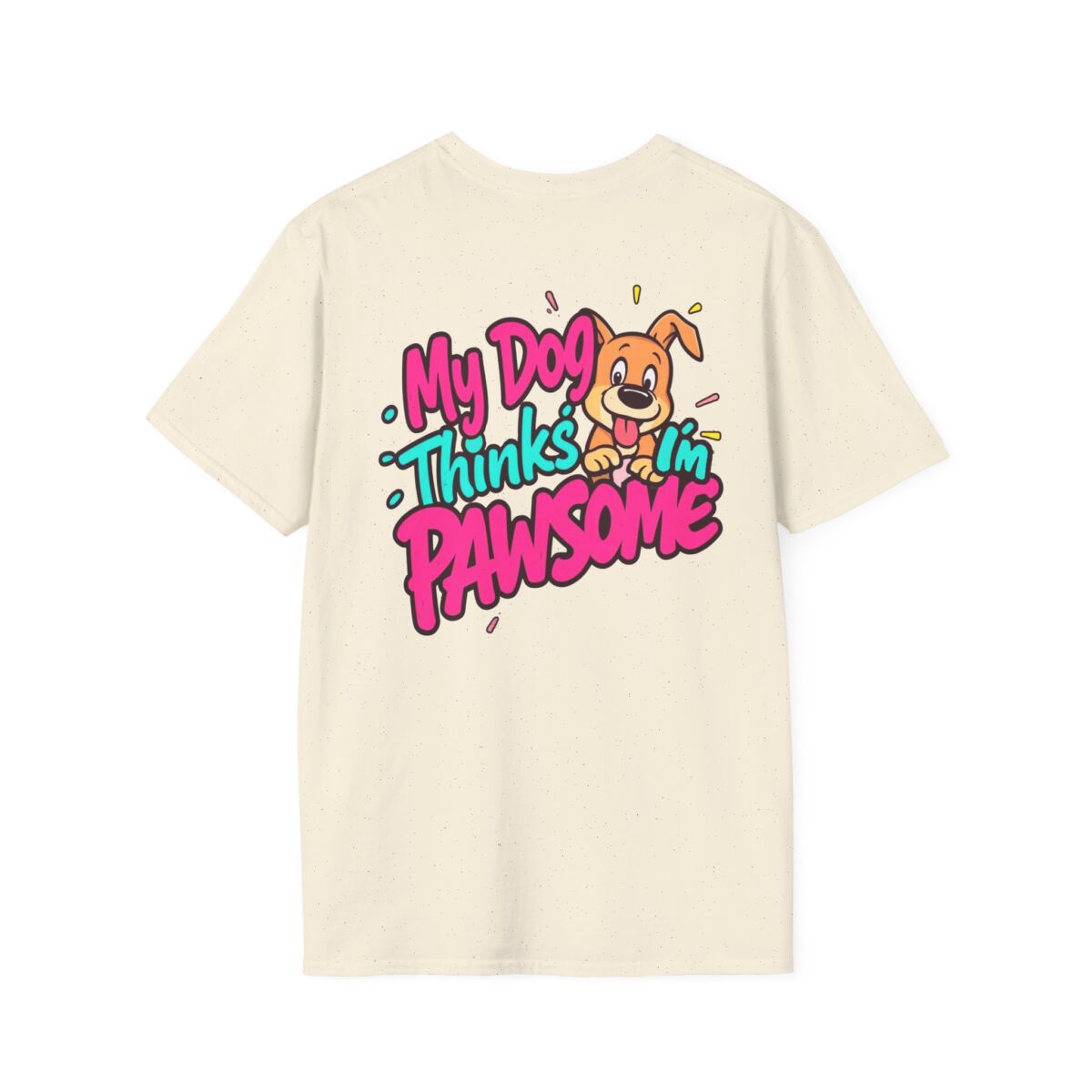 My Dog Thinks I'm Pawsome T-Shirt | Funny Dog Lover Tee | Cute Pet Humor Shirt | Dog Mom or Dog Dad Gift - Image 18