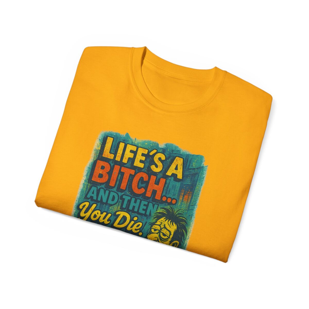 Life's a Bitch... Humorous Unisex Ultra Cotton Tee, Funny T-Shirt, Gift for Friends, Casual Wear, Birthday Present, Meme Shirt - Image 16