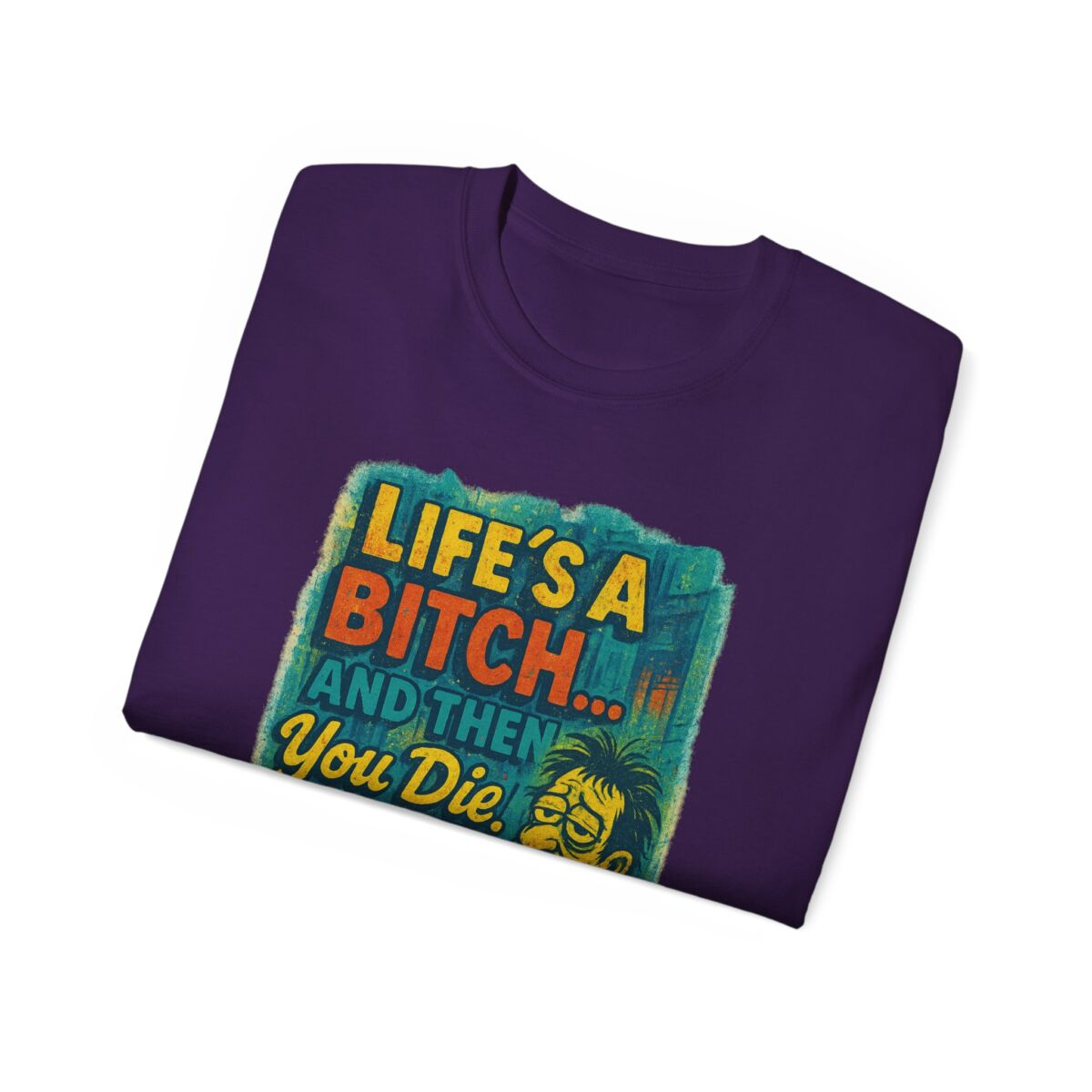 Life's a Bitch... Humorous Unisex Ultra Cotton Tee, Funny T-Shirt, Gift for Friends, Casual Wear, Birthday Present, Meme Shirt - Image 40