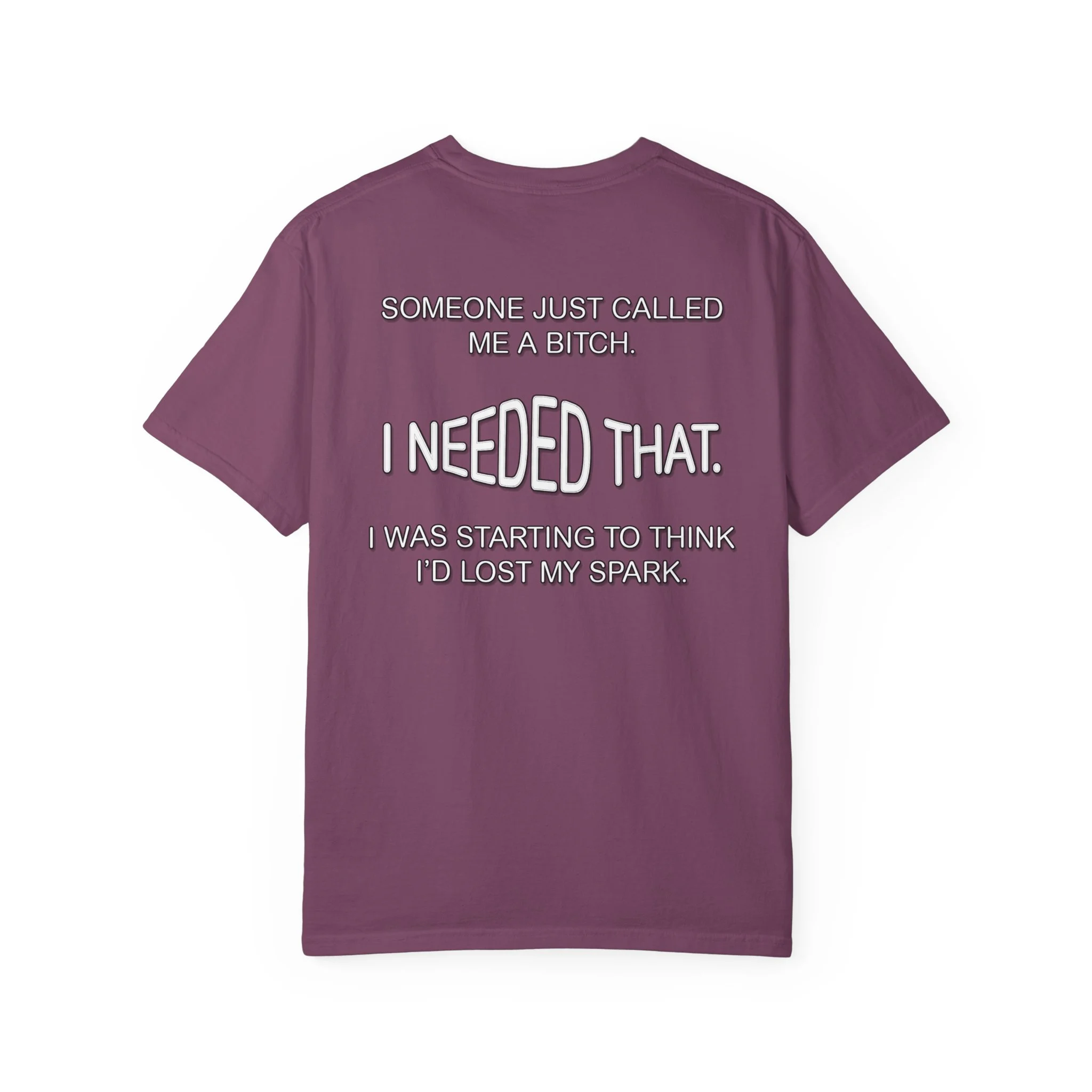 Someone Just Called Me A Bitch - Image Back, Unisex Garment-Dyed T-shirt - Image 15