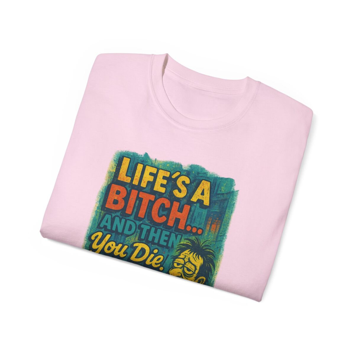 Life's a Bitch... Humorous Unisex Ultra Cotton Tee, Funny T-Shirt, Gift for Friends, Casual Wear, Birthday Present, Meme Shirt - Image 44