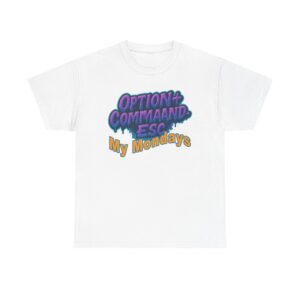 Apple Users CMD+OPT+ESC. My Mondays Graphic Tee, Casual T-Shirt, Gift for Gamers, Monday Motivation Tee, Everyday Wear