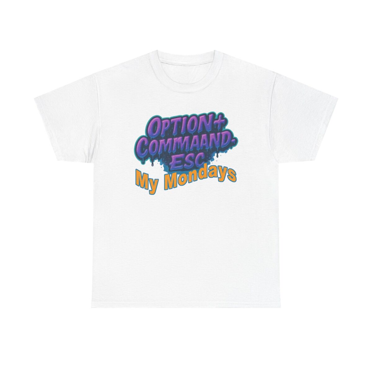 Apple Users CMD+OPT+ESC. My Mondays Graphic Tee, Casual T-Shirt, Gift for Gamers, Monday Motivation Tee, Everyday Wear