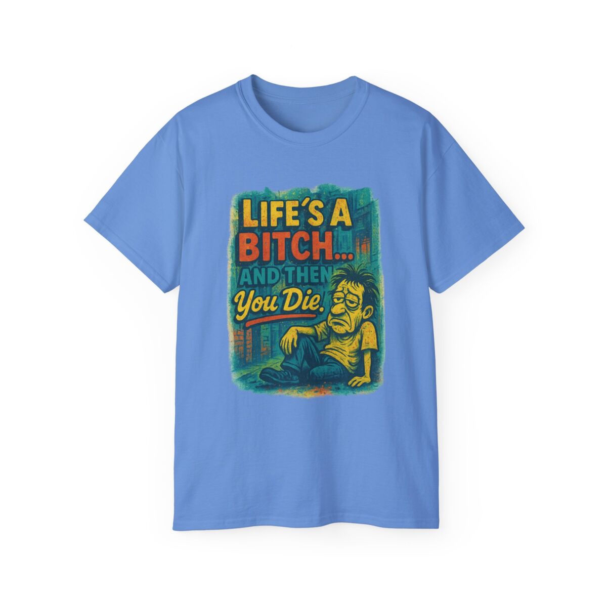Life's a Bitch... Humorous Unisex Ultra Cotton Tee, Funny T-Shirt, Gift for Friends, Casual Wear, Birthday Present, Meme Shirt - Image 33