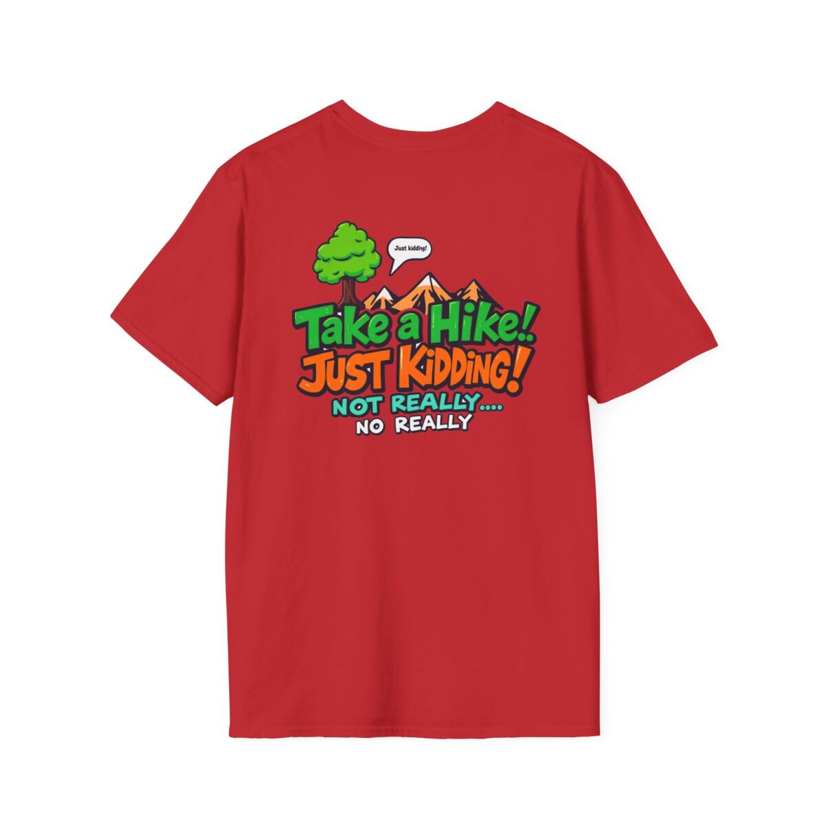 'Take a Hike Just Kidding No Really' T-Shirt | Funny Hiking Sarcasm Tee | Outdoor Humor Shirt | Hiker Gift - Image 46