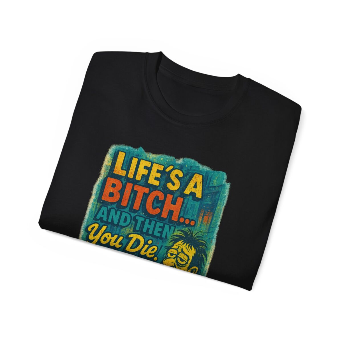 Life's a Bitch... Humorous Unisex Ultra Cotton Tee, Funny T-Shirt, Gift for Friends, Casual Wear, Birthday Present, Meme Shirt - Image 8