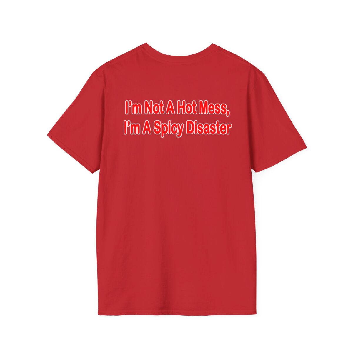 I'm Not a Hot Mess I'm a Spicy Disaster T-Shirt | Funny Womens Tee | Sassy Quote Shirt | Humor Gift for Friends, Birthdays & Girls Night - Image 46