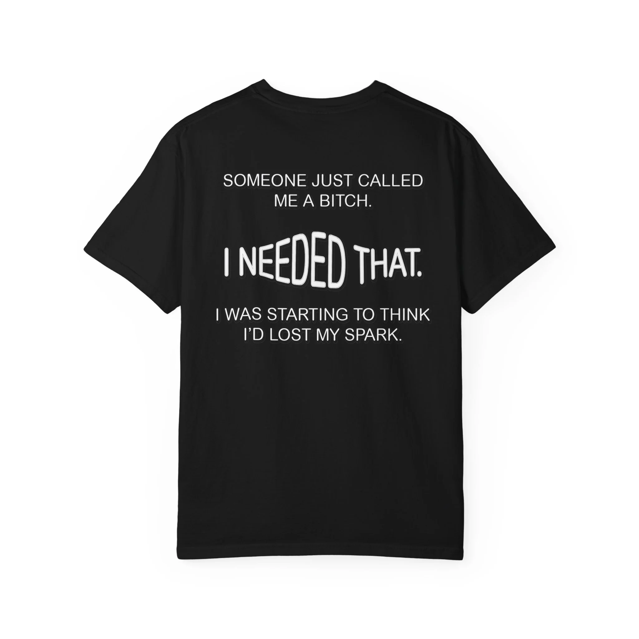 Someone Just Called Me A Bitch - Image Back, Unisex Garment-Dyed T-shirt - Image 11