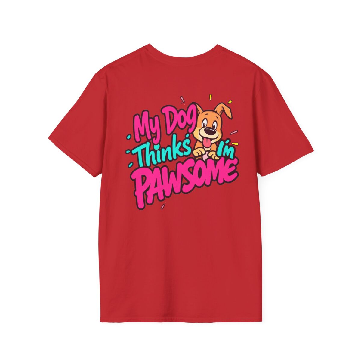 My Dog Thinks I'm Pawsome T-Shirt | Funny Dog Lover Tee | Cute Pet Humor Shirt | Dog Mom or Dog Dad Gift - Image 46
