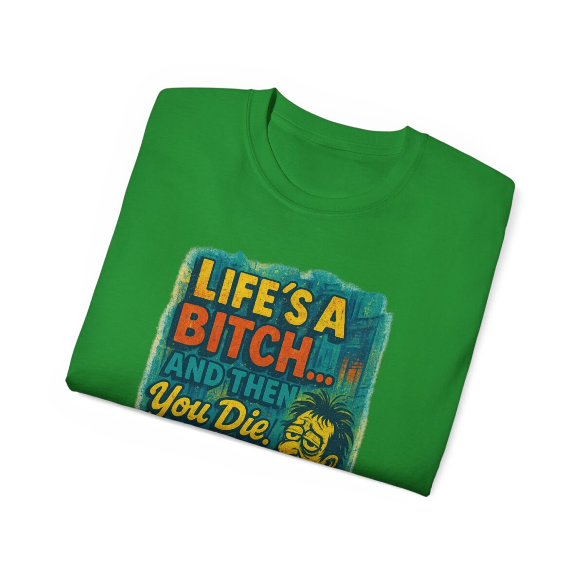 Life's a Bitch... Humorous Unisex Ultra Cotton Tee, Funny T-Shirt, Gift for Friends, Casual Wear, Birthday Present, Meme Shirt - Image 32