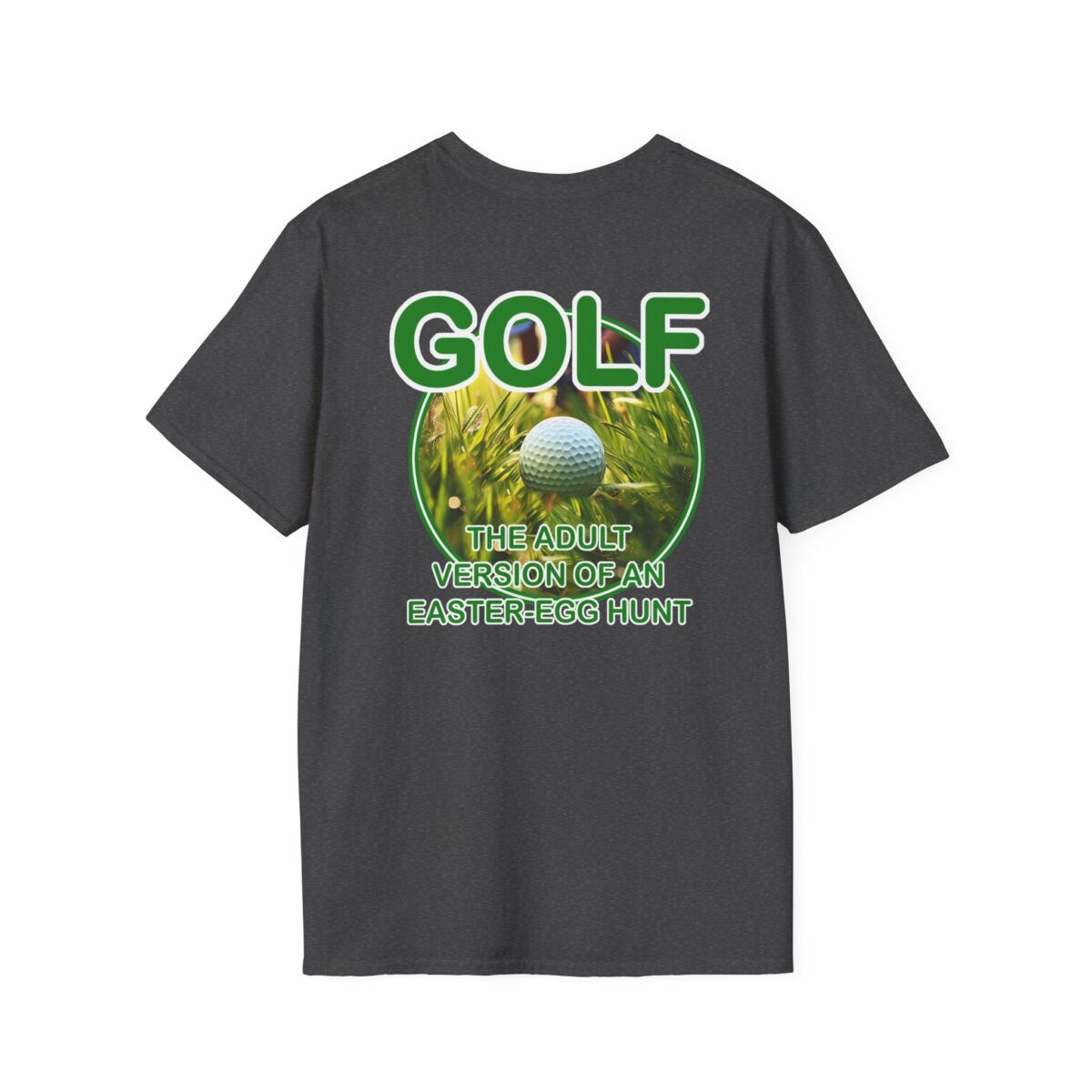 'Golf The Adult Version of an Easter Egg Hunt' T-Shirt | Funny Golfer Humor Tee | Golfing Quote Shirt | Golf Lover Gift - Image 30